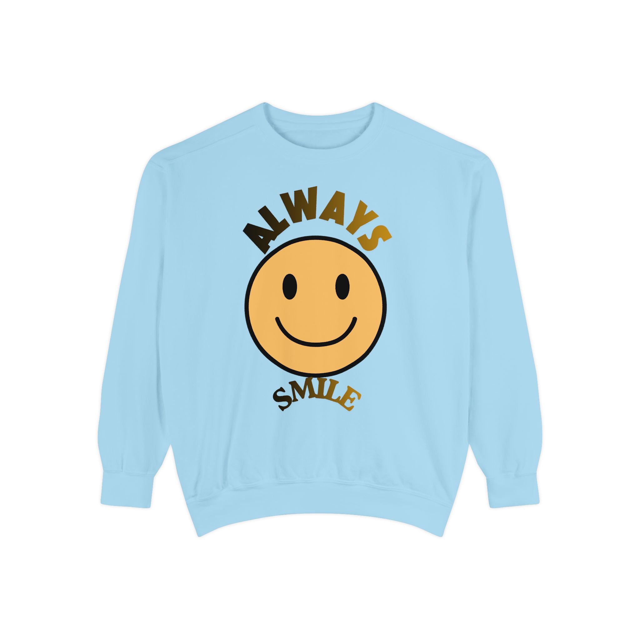 Smiley Face Sweatshirt - Always Smile, Unisex Garment-Dyed Sweatshirt, Cozy Casual Wear, Fall Layering, Gift for Friends, Cheerful Apparel