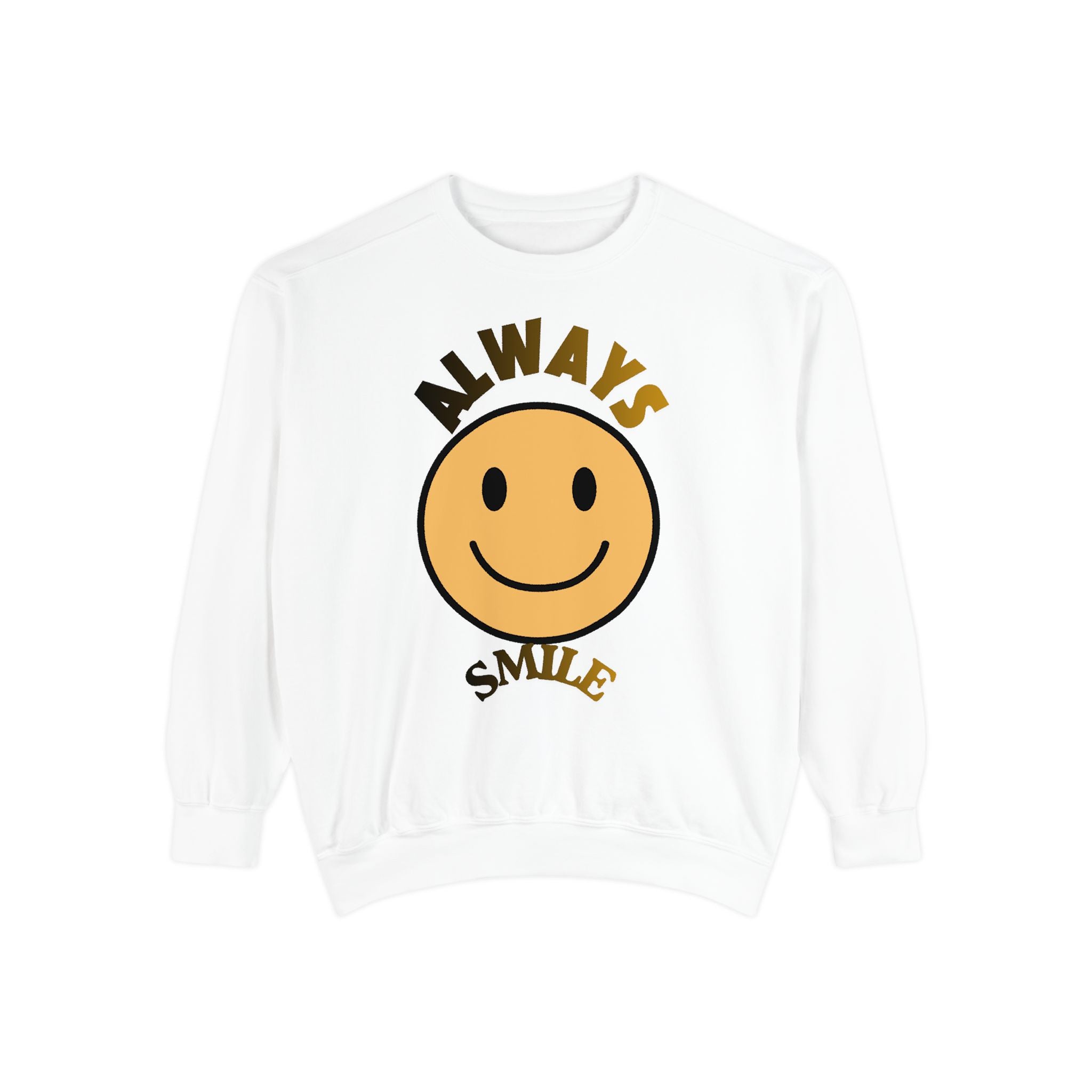Smiley Face Sweatshirt - Always Smile, Unisex Garment-Dyed Sweatshirt, Cozy Casual Wear, Fall Layering, Gift for Friends, Cheerful Apparel