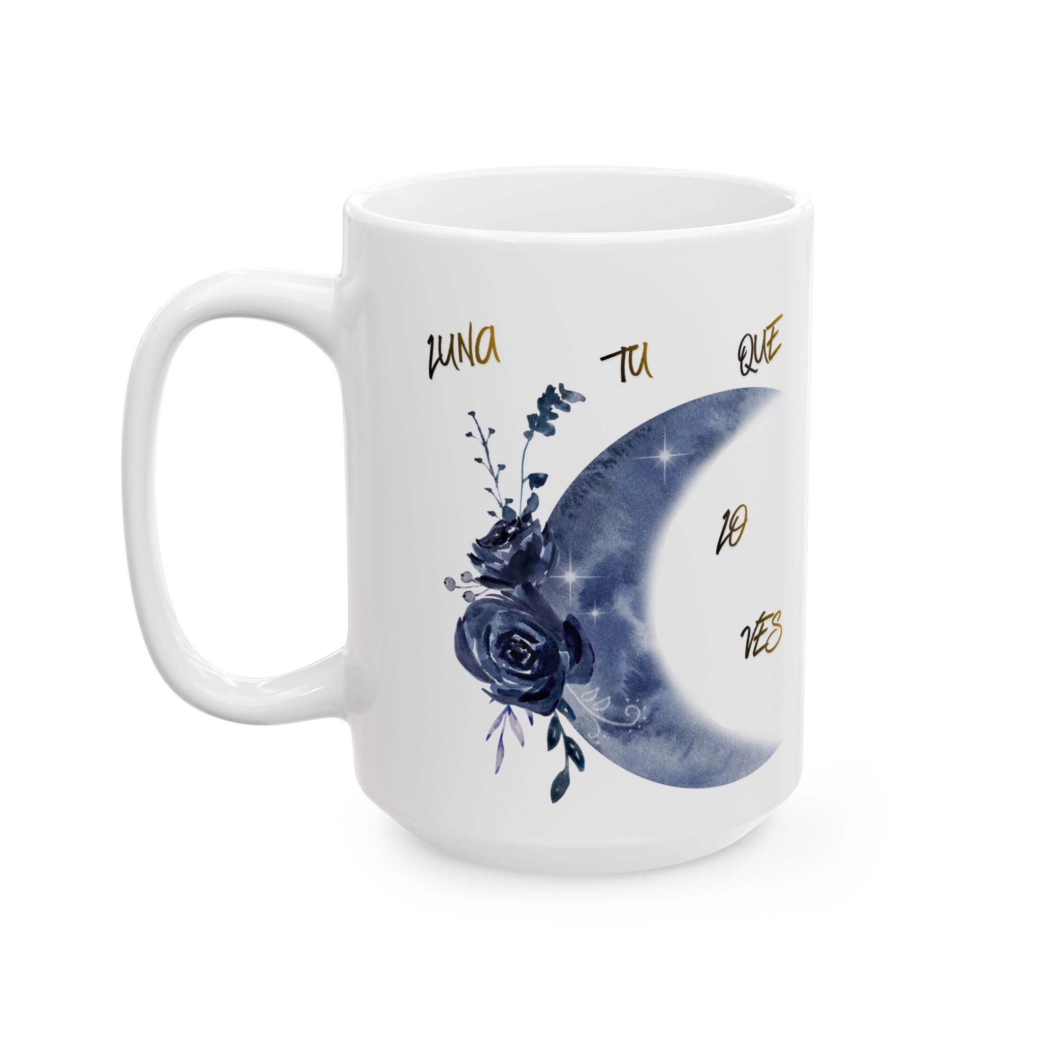 Moon & Roses Ceramic Mug — "Luna, Que No Pierdas" Floral Night Sky Coffee Cup (11oz/15oz)