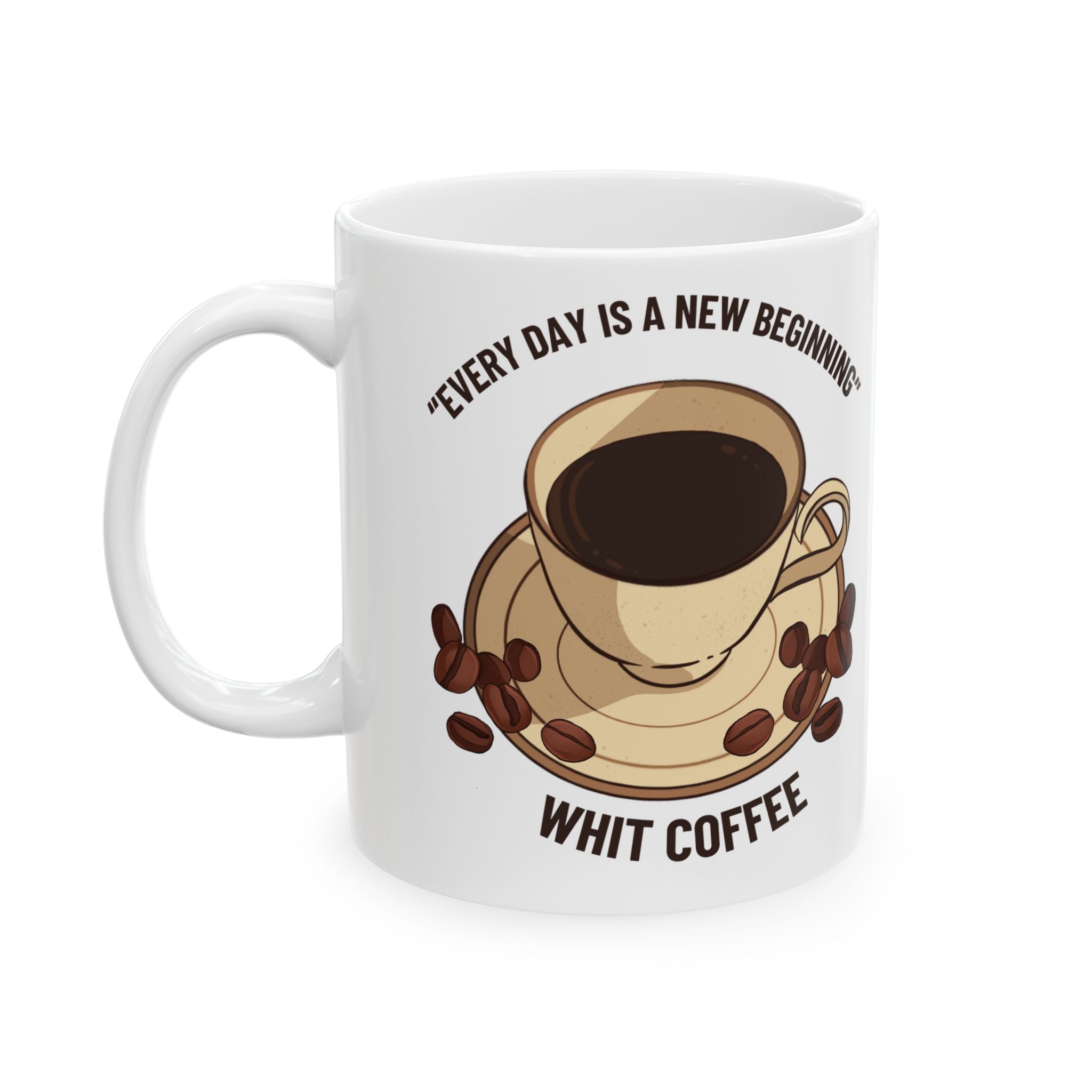 Every Day is a New Beginning Coffee Mug, Inspirational Gift, Tea Lover's Cup, Motivational Kitchen Decor, Coffee Cup, Unique Gift Idea