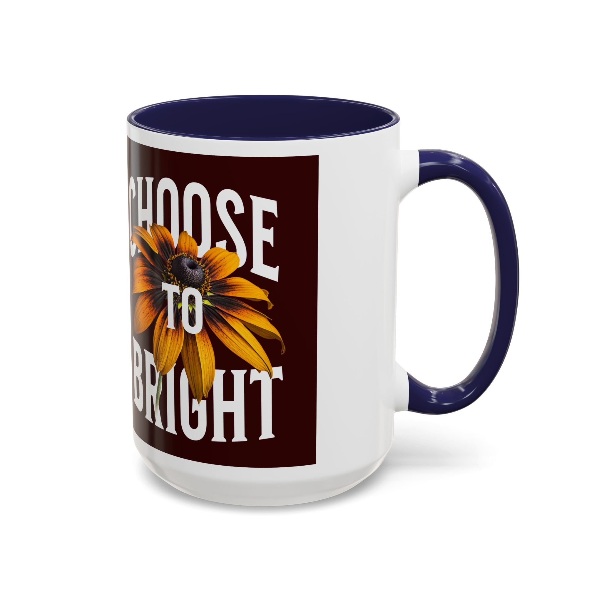 Choose to Be Bright Coffee Mug — Sunflower Accent Ceramic Mug (11/15oz)