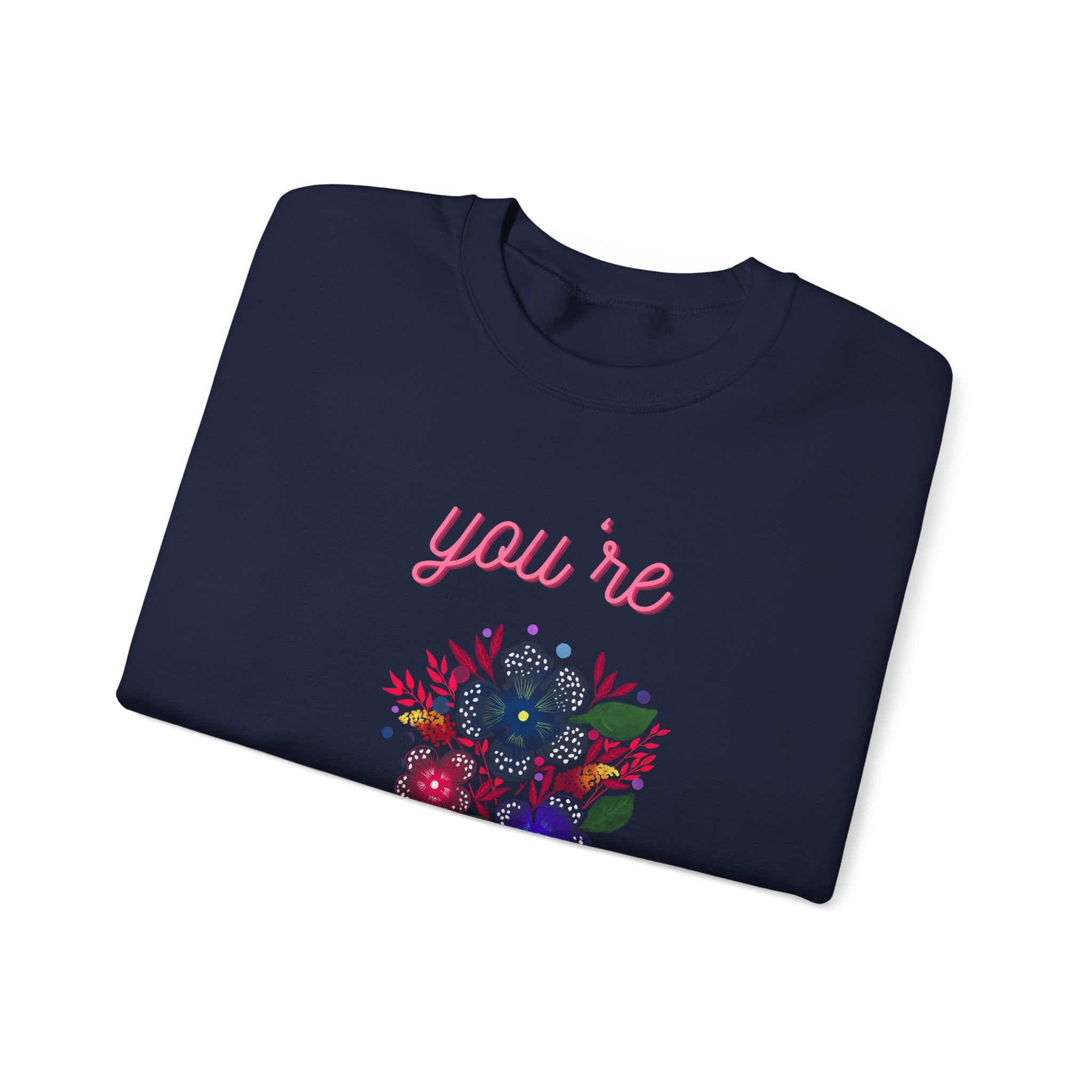 You're Beautiful Sweatshirt - Cozy Crewneck, Gift for Her, Floral Design, Spring Fashion, Self-Love Apparel