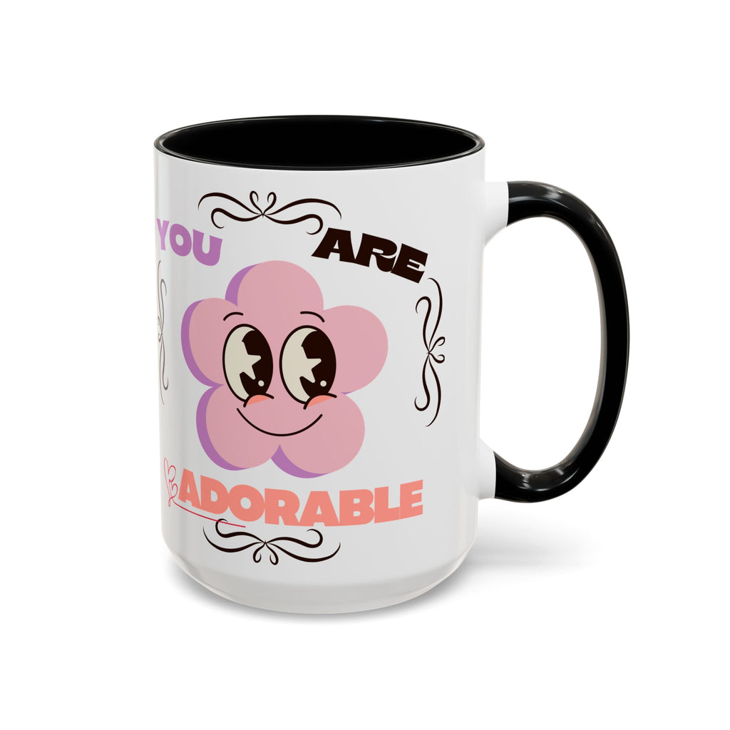 You Are Adorable Coffee Mug — Cute Pink Flower Accent Mug (11/15oz)