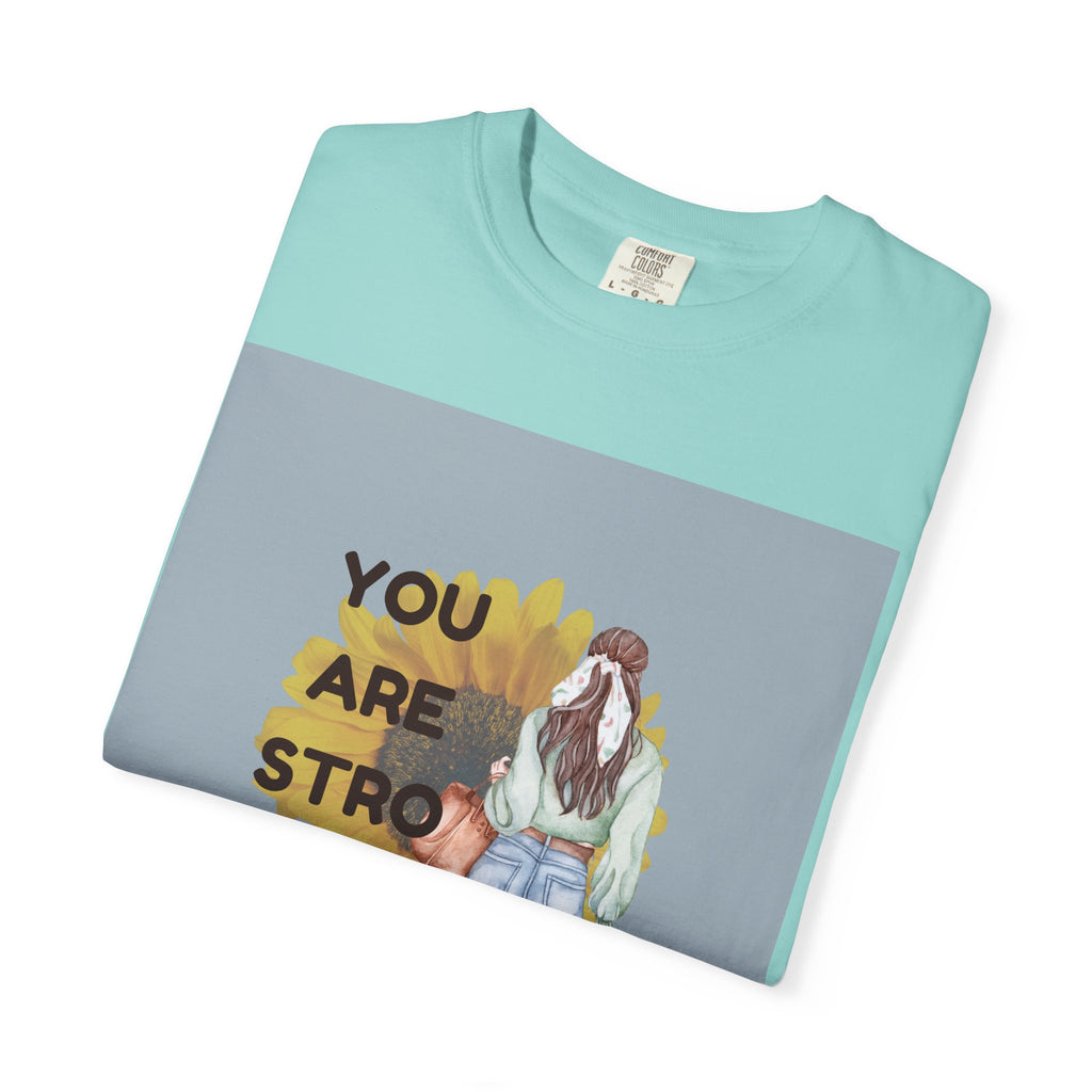 Empowering T-Shirt - You Are Strong, Motivational Tee, Inspirational Gift, Self-Care Apparel, Positive Vibes, Comfort Wear