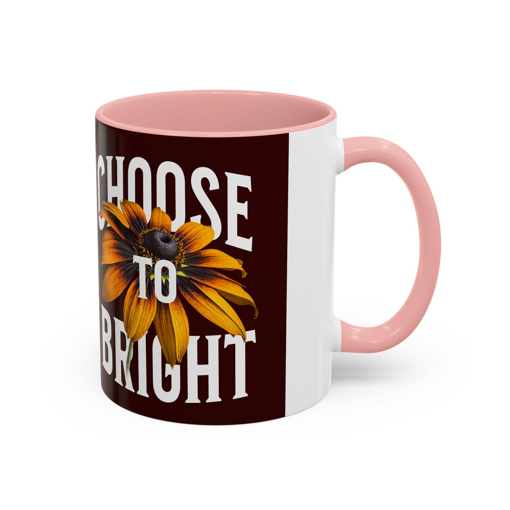 Choose to Be Bright Coffee Mug — Sunflower Accent Ceramic Mug (11/15oz)