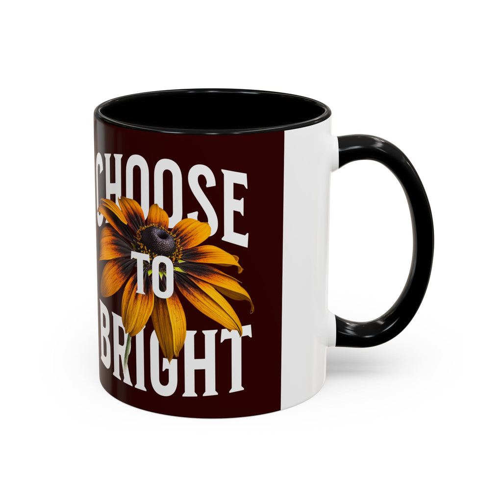 Choose to Be Bright Coffee Mug — Sunflower Accent Ceramic Mug (11/15oz)