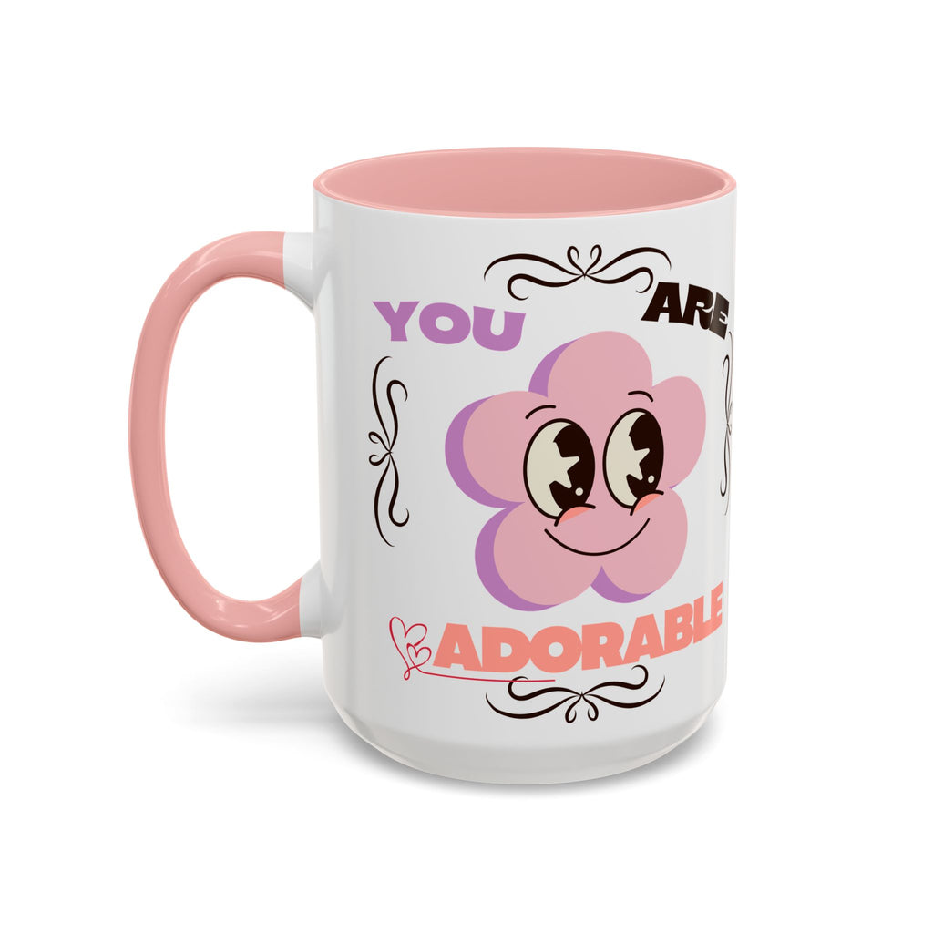 You Are Adorable Coffee Mug — Cute Pink Flower Accent Mug (11/15oz)