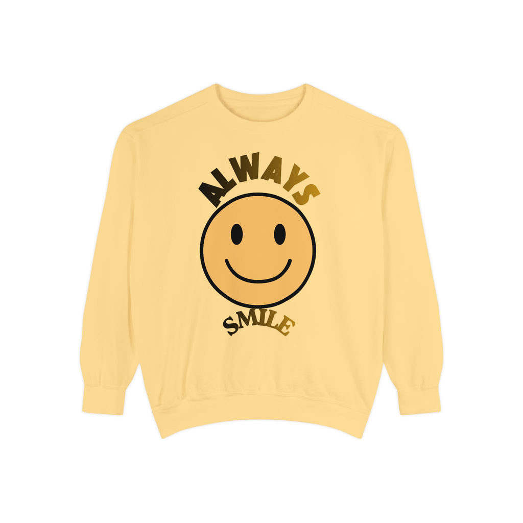 Smiley Face Sweatshirt - Always Smile, Unisex Garment-Dyed Sweatshirt, Cozy Casual Wear, Fall Layering, Gift for Friends, Cheerful Apparel