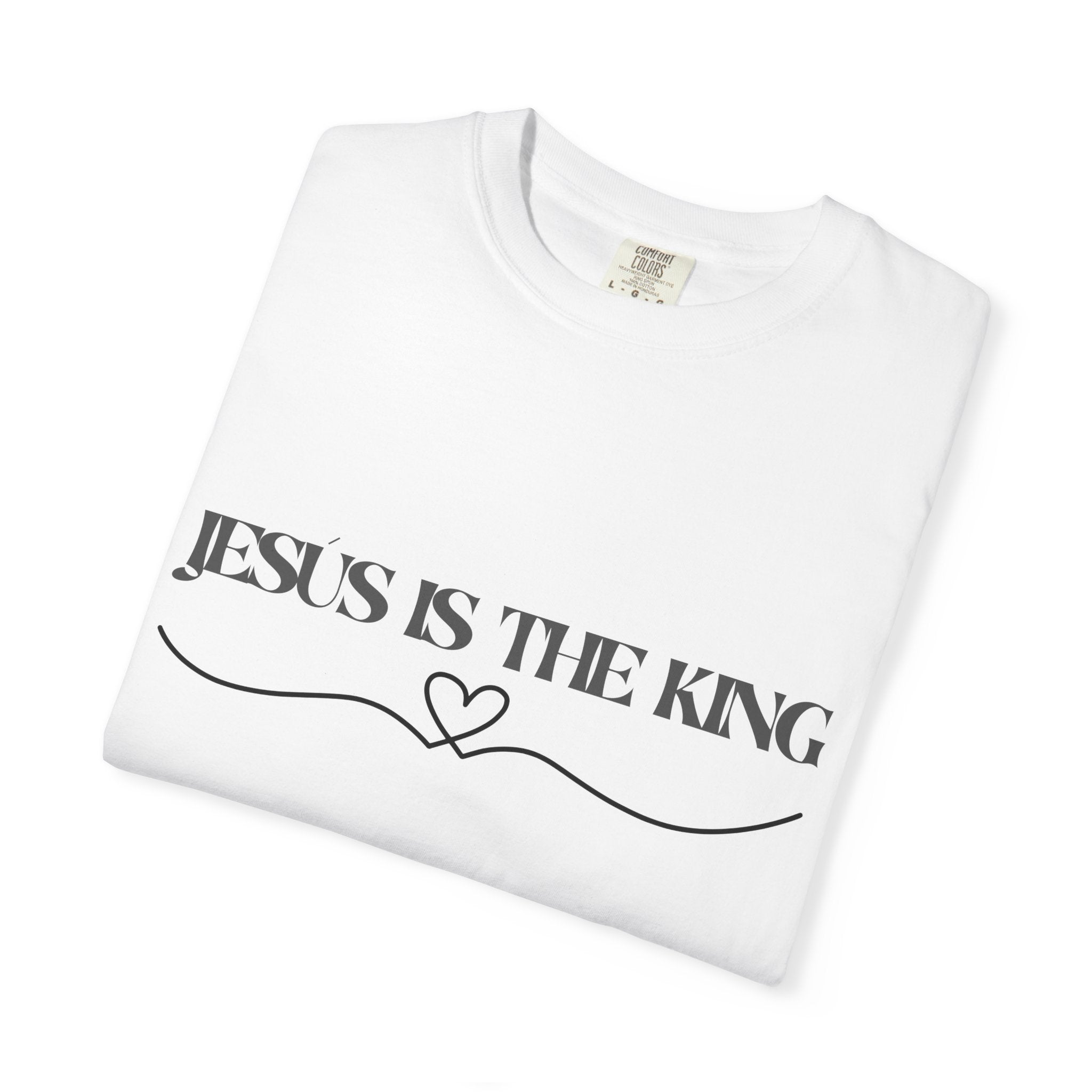 Jesus Is The King T-Shirt — Christian Faith Tee with Heart Accent