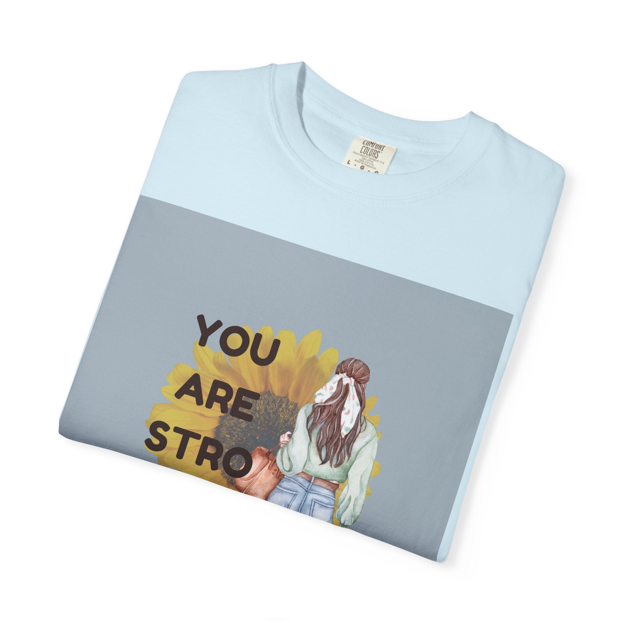 Empowering T-Shirt - You Are Strong, Motivational Tee, Inspirational Gift, Self-Care Apparel, Positive Vibes, Comfort Wear