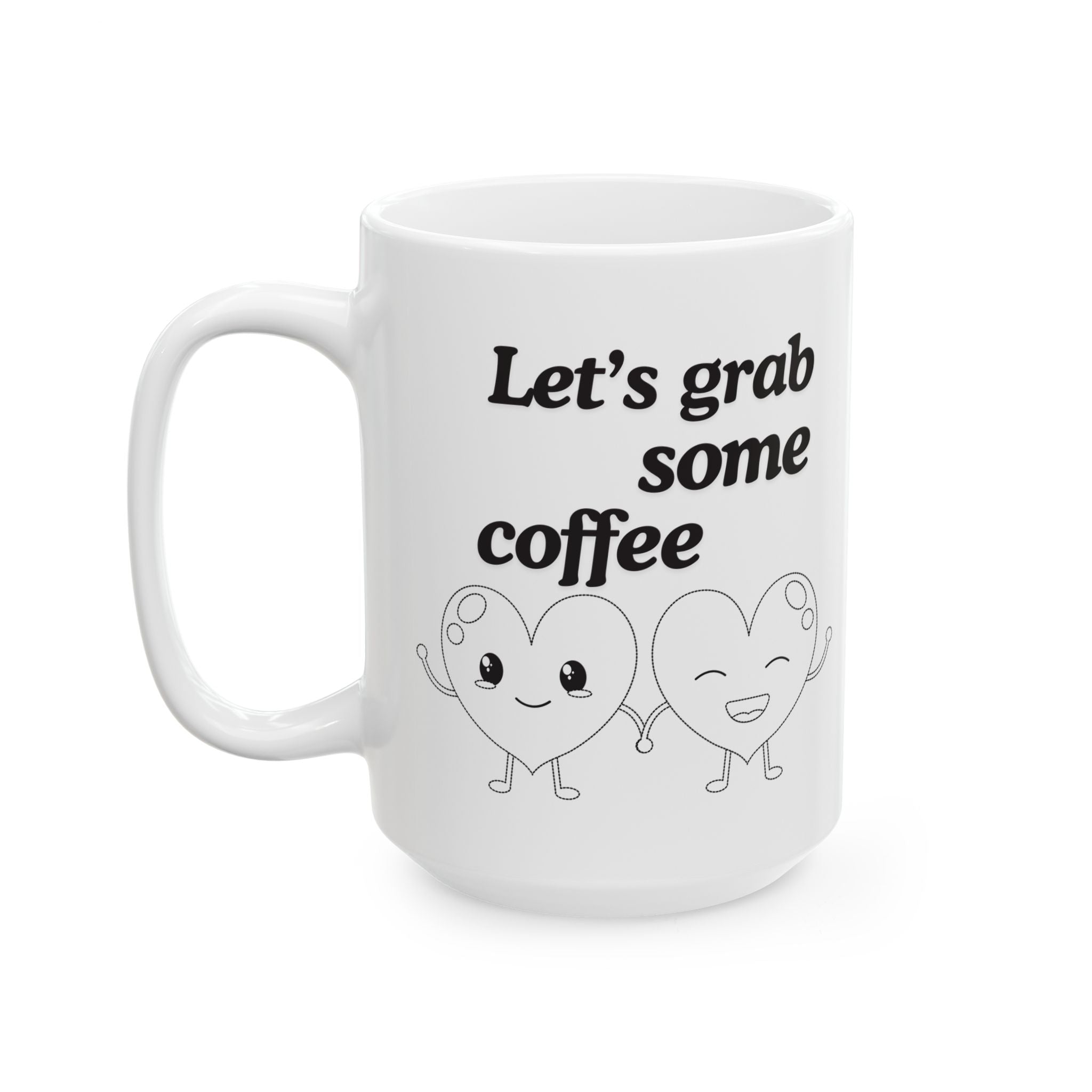 Cute Coffee Mug, Let’s Grab Some Coffee Design, Perfect Gift for Coffee Lovers, Fun Kitchen Decor, Ceramic Cup