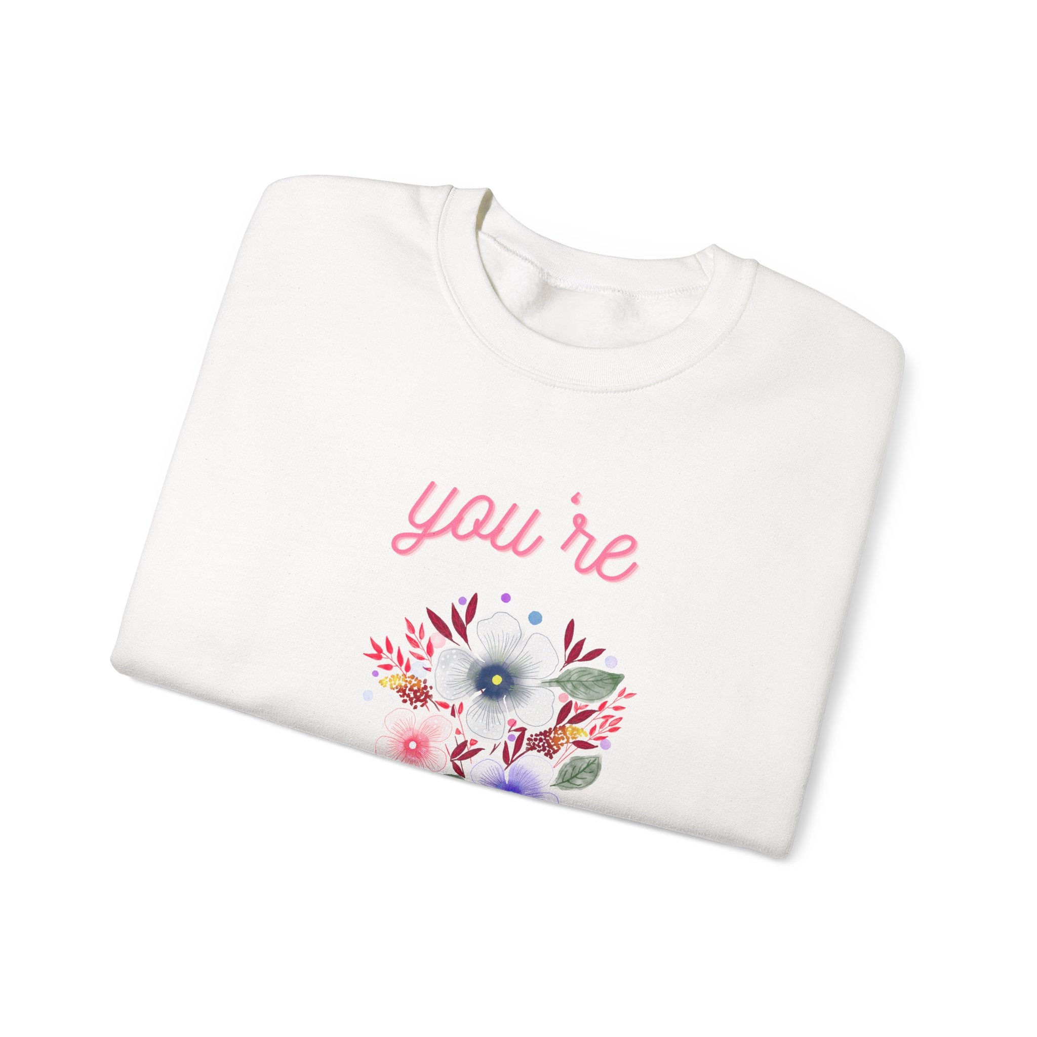 You're Beautiful Sweatshirt - Cozy Crewneck, Gift for Her, Floral Design, Spring Fashion, Self-Love Apparel
