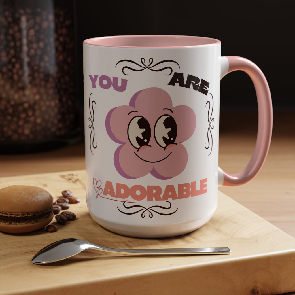 You Are Adorable Coffee Mug — Cute Pink Flower Accent Mug (11/15oz)