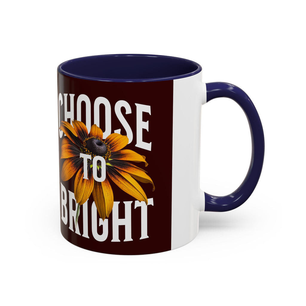Choose to Be Bright Coffee Mug — Sunflower Accent Ceramic Mug (11/15oz)