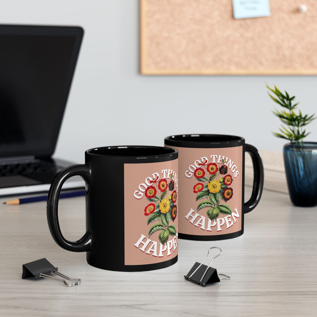 Good Things Happen Floral Mug — Positive Quote Coffee Cup (11oz/15oz)