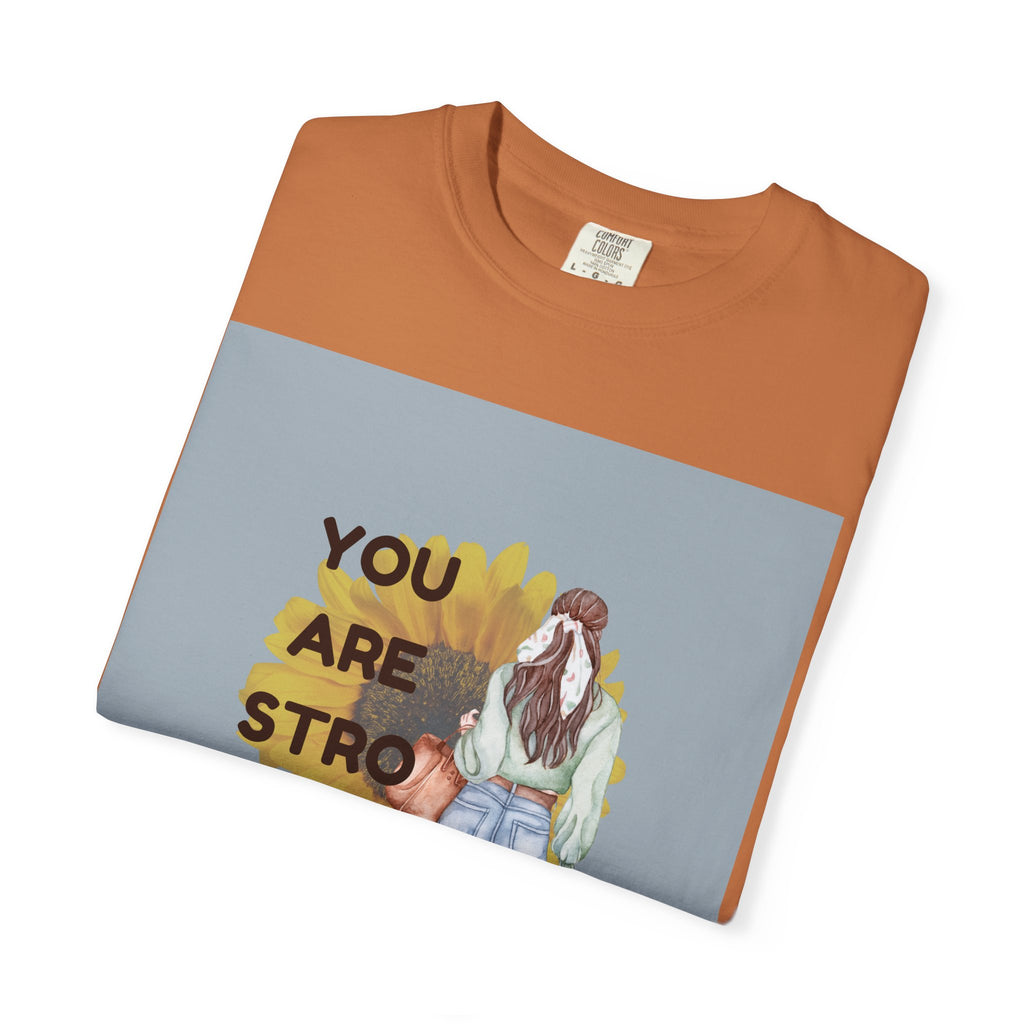 Empowering T-Shirt - You Are Strong, Motivational Tee, Inspirational Gift, Self-Care Apparel, Positive Vibes, Comfort Wear