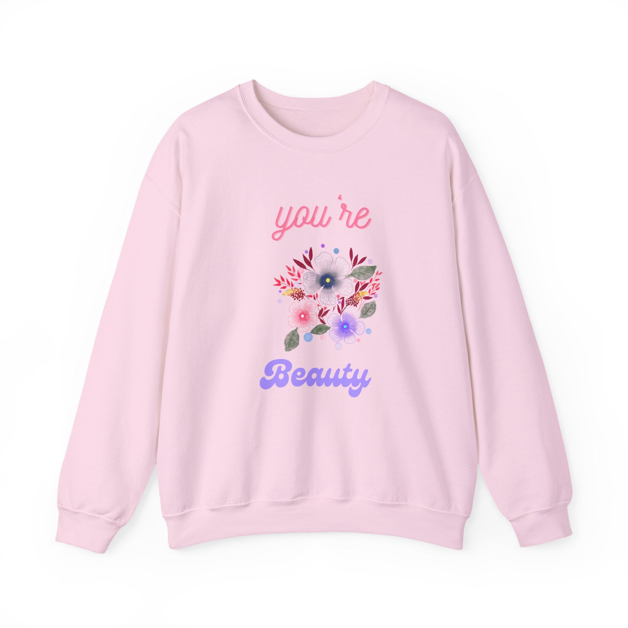You're Beautiful Sweatshirt - Cozy Crewneck, Gift for Her, Floral Design, Spring Fashion, Self-Love Apparel