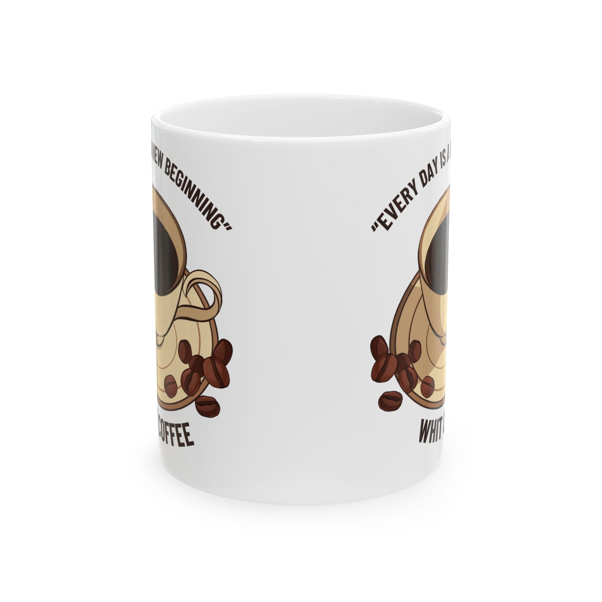 Every Day is a New Beginning Coffee Mug, Inspirational Gift, Tea Lover's Cup, Motivational Kitchen Decor, Coffee Cup, Unique Gift Idea