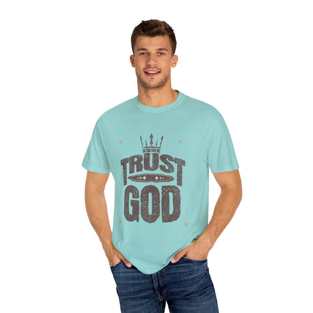 Trust God Unisex Garment-Dyed T-Shirt, Inspirational Tee, Faith-Based Apparel, Casual Wear, Christian Gift