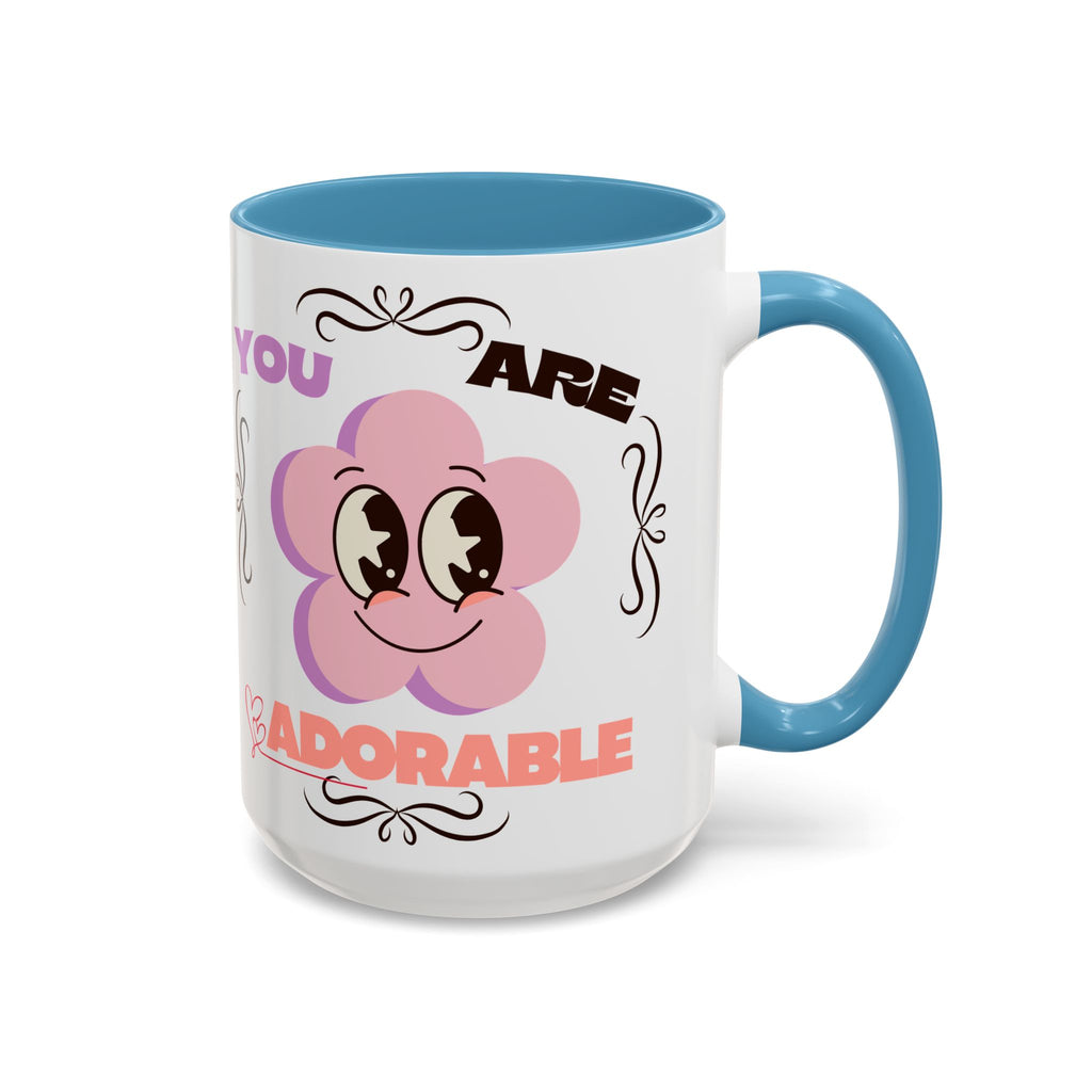 You Are Adorable Coffee Mug — Cute Pink Flower Accent Mug (11/15oz)
