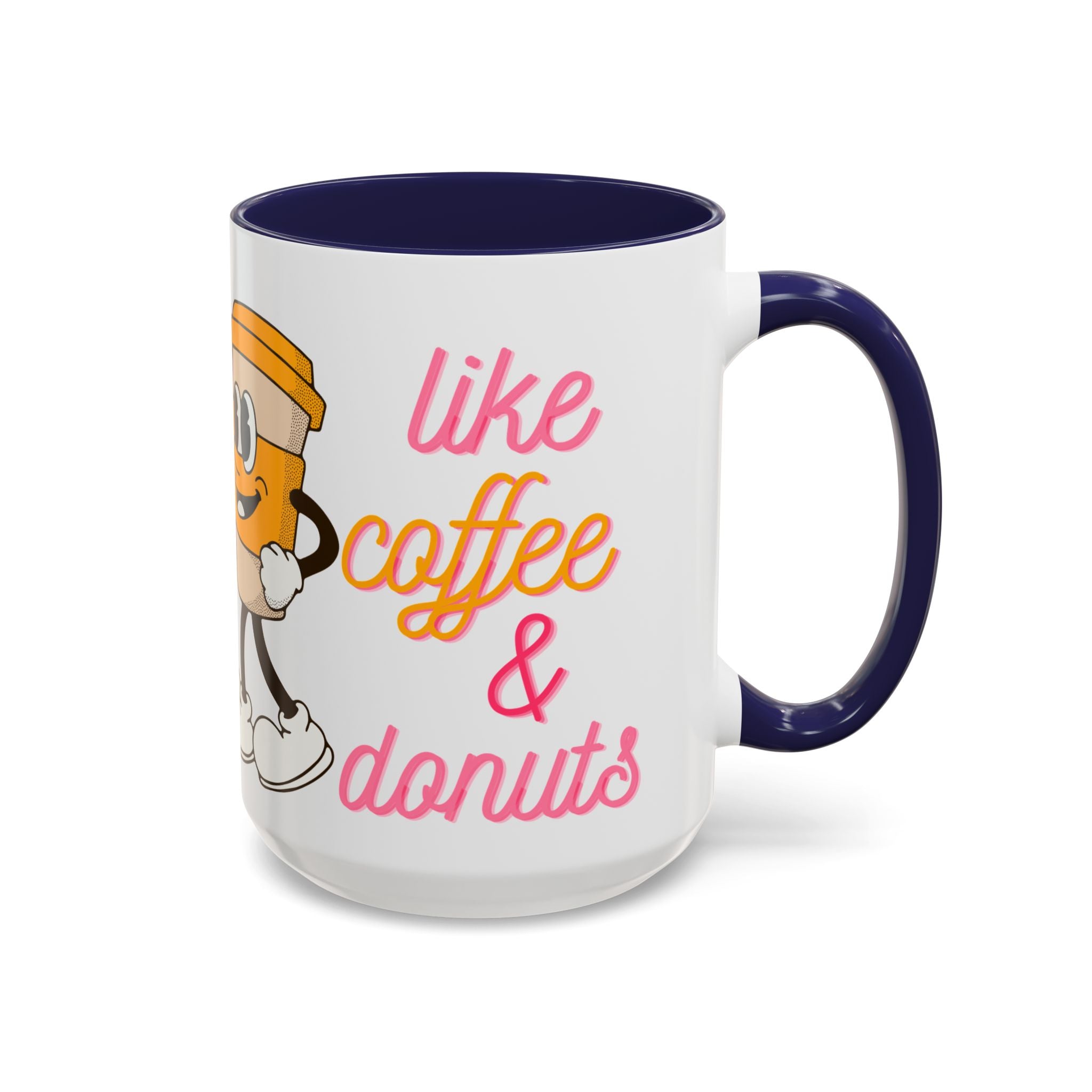 Like Coffee & Donuts Accent Coffee Mug — Cute Donut & Coffee Cup Design (11/15oz)