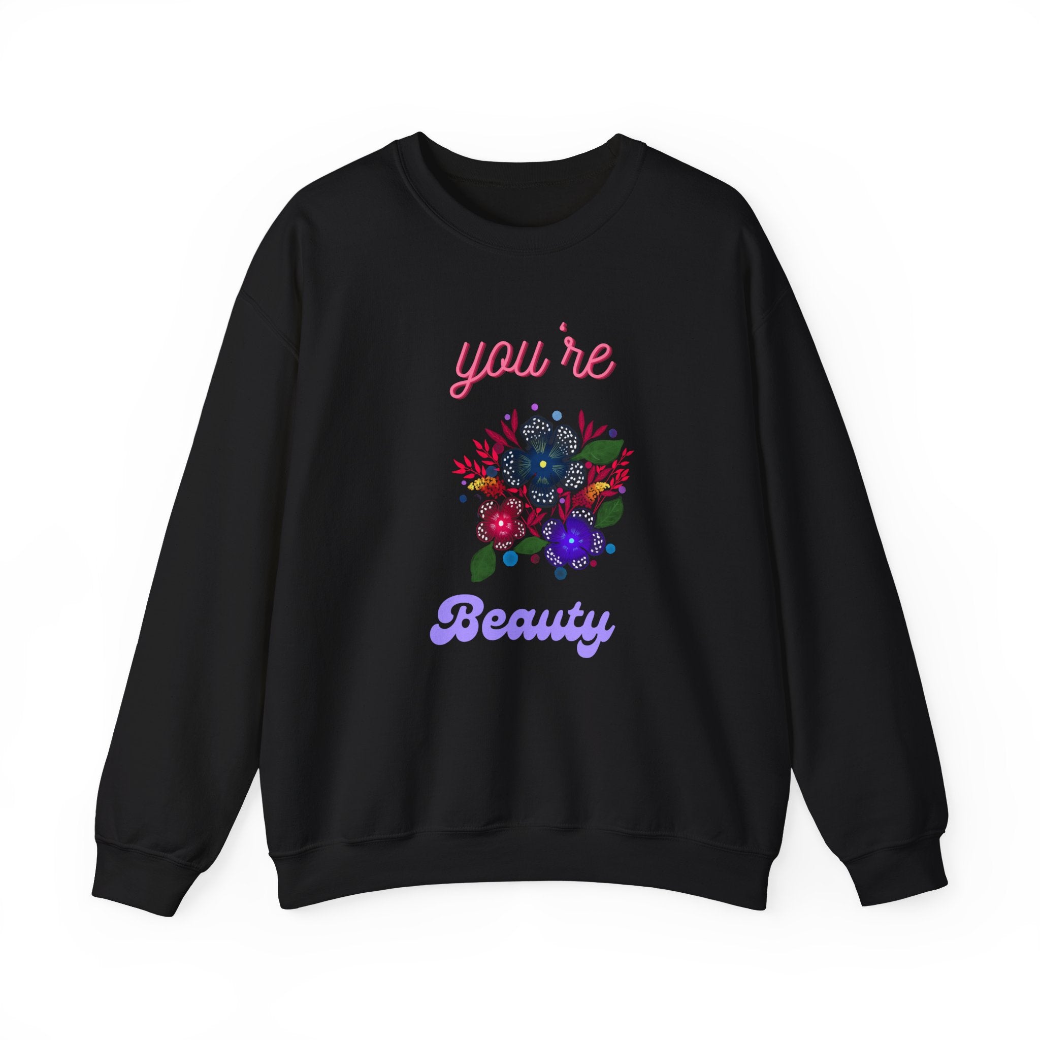 You're Beautiful Sweatshirt - Cozy Crewneck, Gift for Her, Floral Design, Spring Fashion, Self-Love Apparel