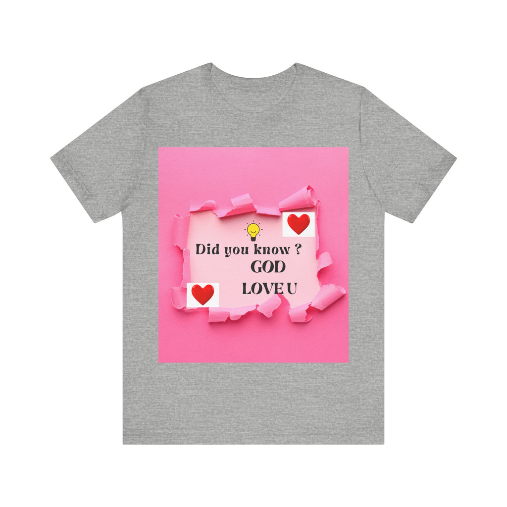 Inspirational Love Quote Tee, Unisex Jersey Short Sleeve T-Shirt, God Love You Shirt, Heartwarming Gift for Friends, Affirmation Apparel