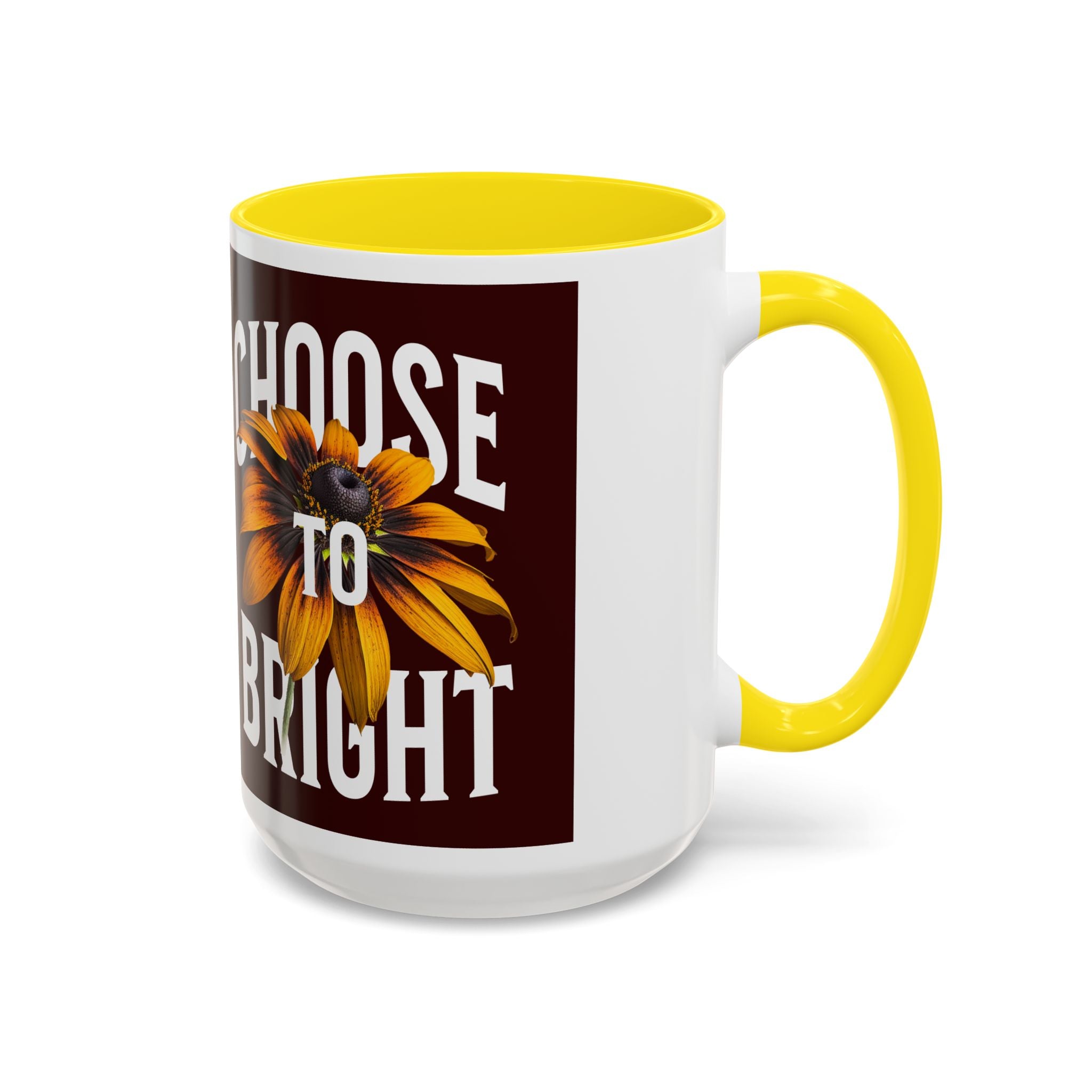 Choose to Be Bright Coffee Mug — Sunflower Accent Ceramic Mug (11/15oz)