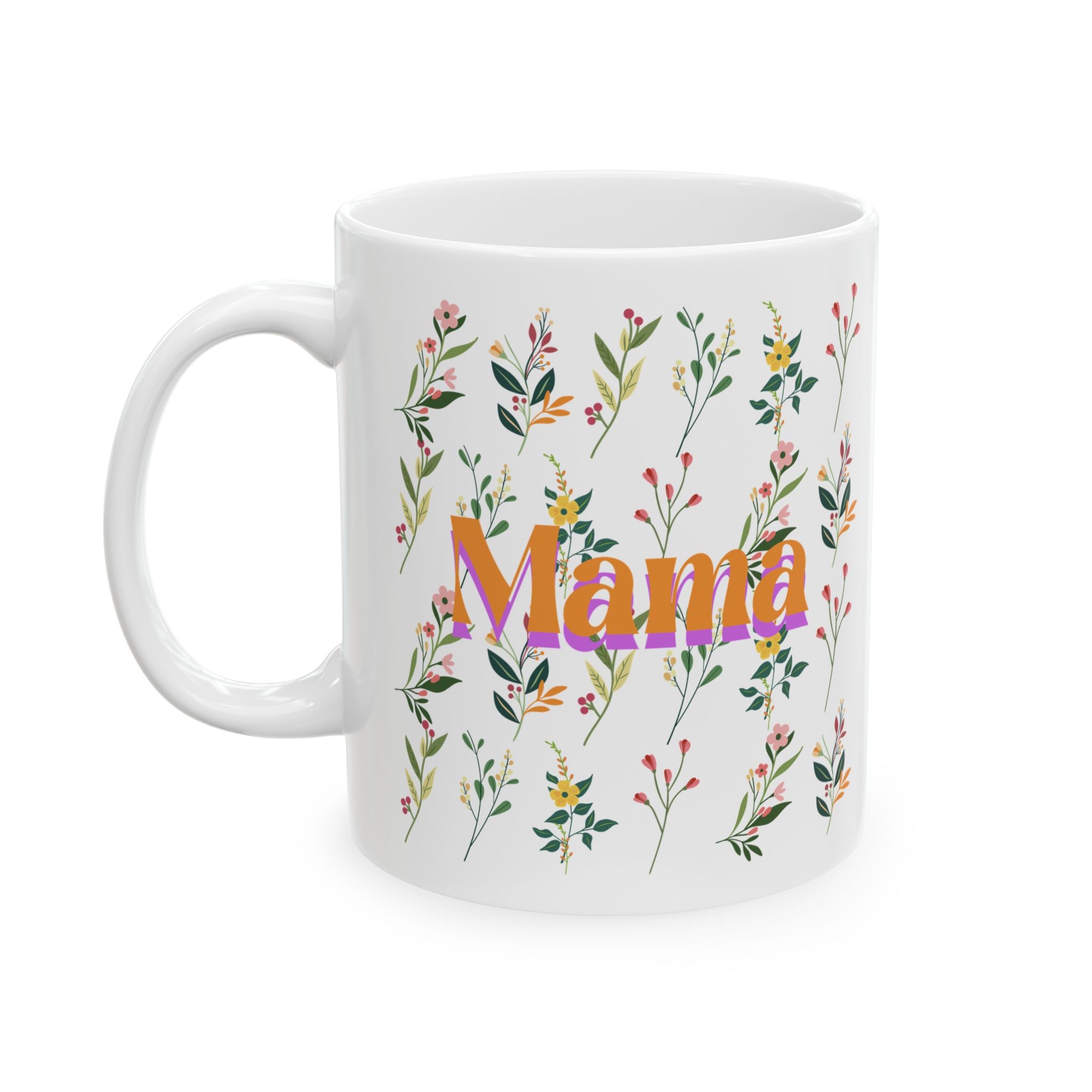 Floral Mother’s Day Ceramic Mug, Gift for Mom, Tea Coffee Cup, 11oz and 15oz, Spring Inspired Drinkware