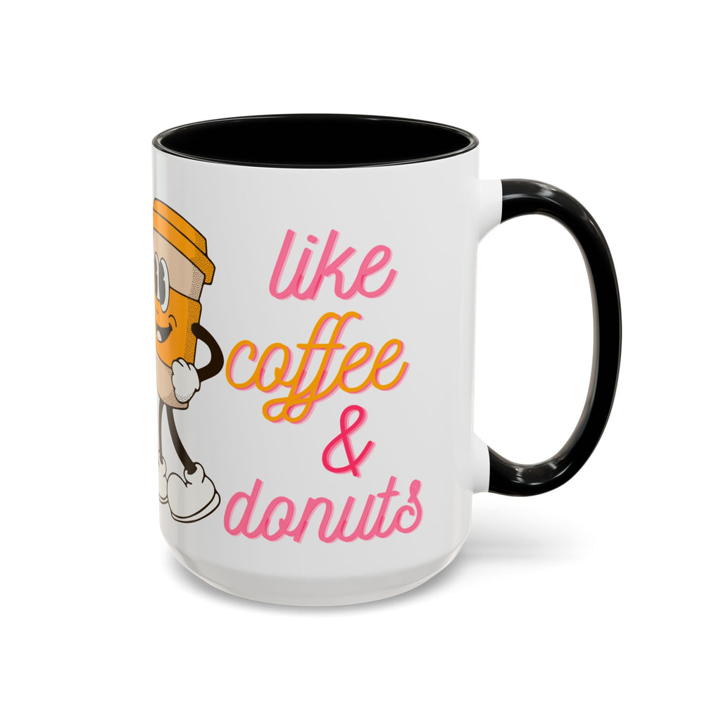 Like Coffee & Donuts Accent Coffee Mug — Cute Donut & Coffee Cup Design (11/15oz)