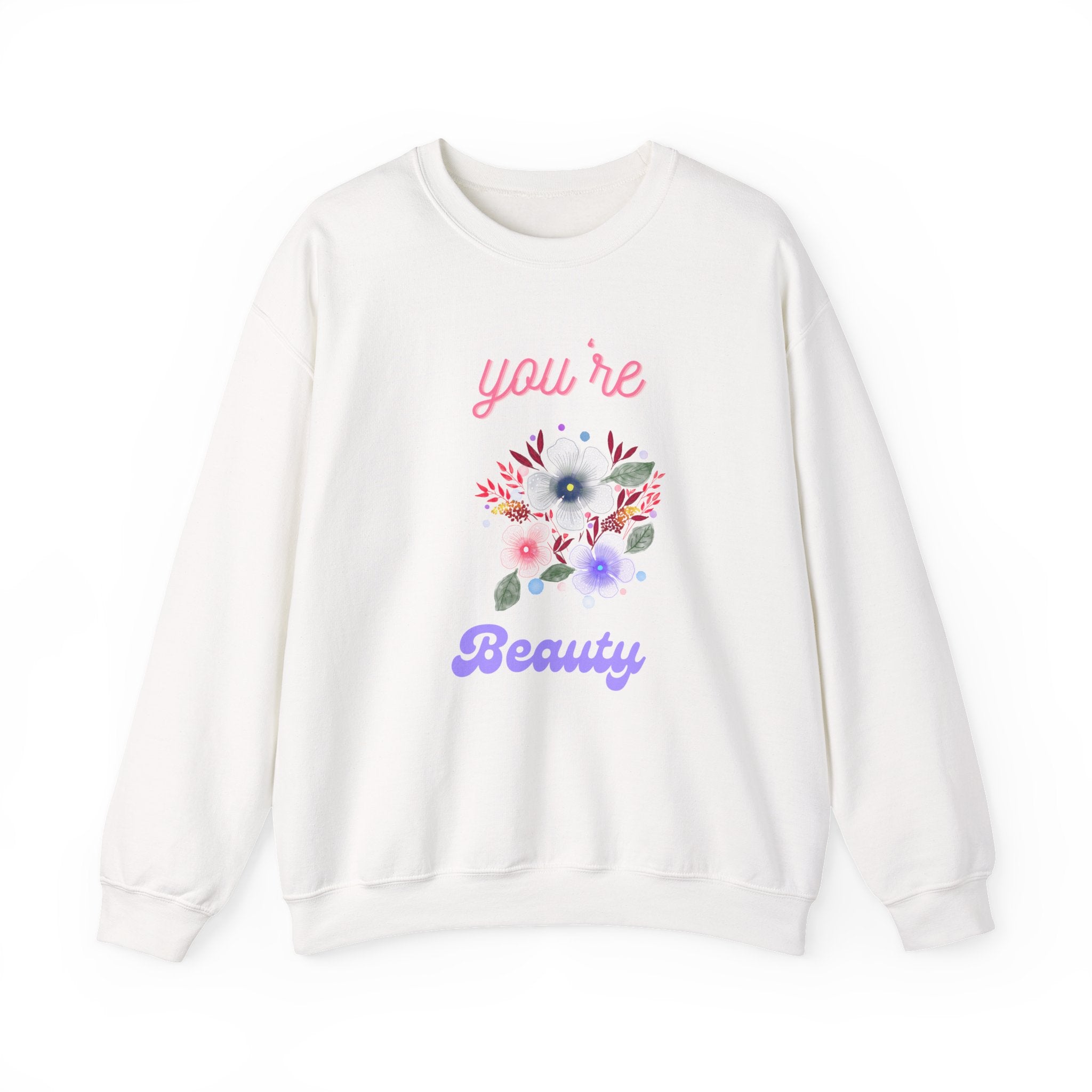 You're Beautiful Sweatshirt - Cozy Crewneck, Gift for Her, Floral Design, Spring Fashion, Self-Love Apparel