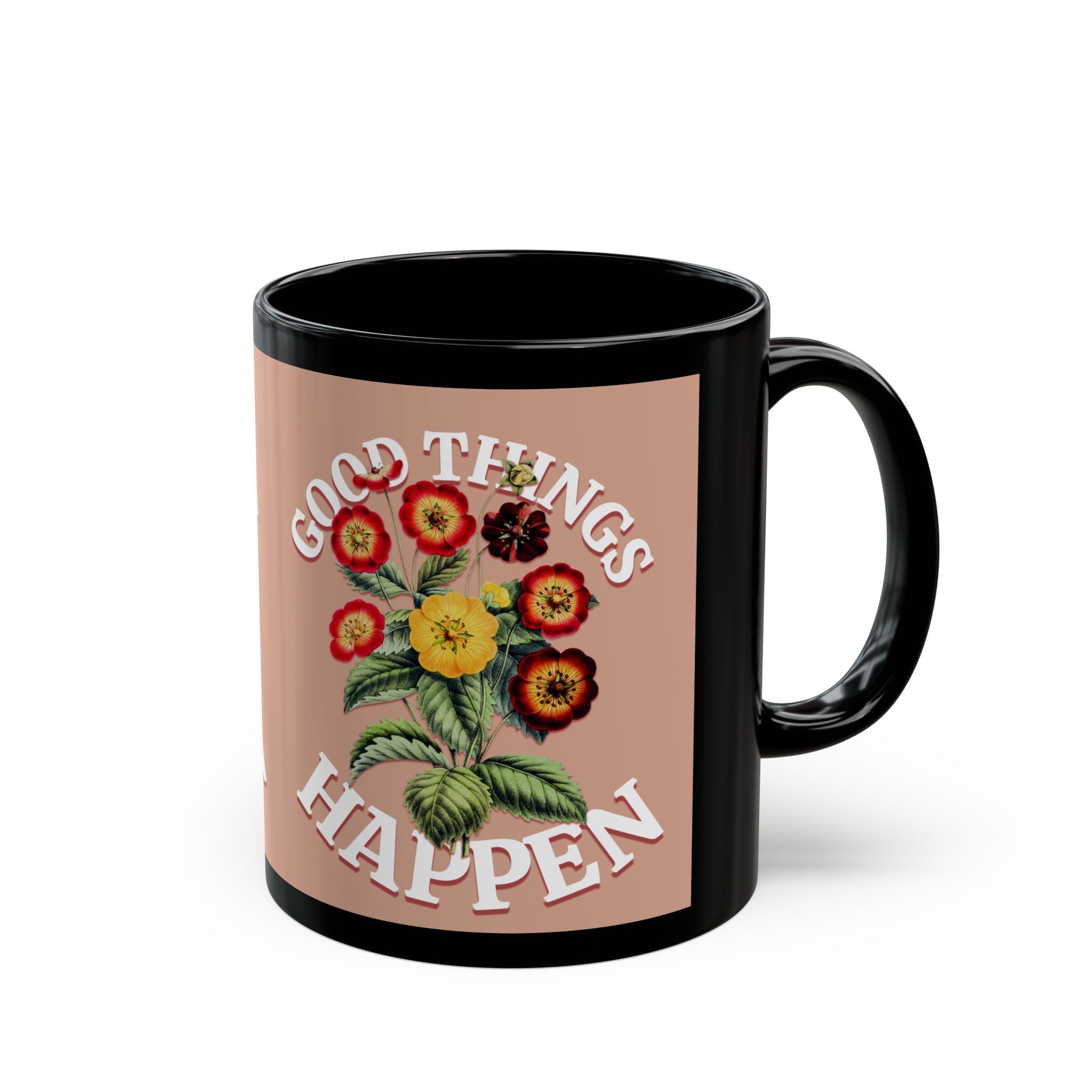 Good Things Happen Floral Mug — Positive Quote Coffee Cup (11oz/15oz)