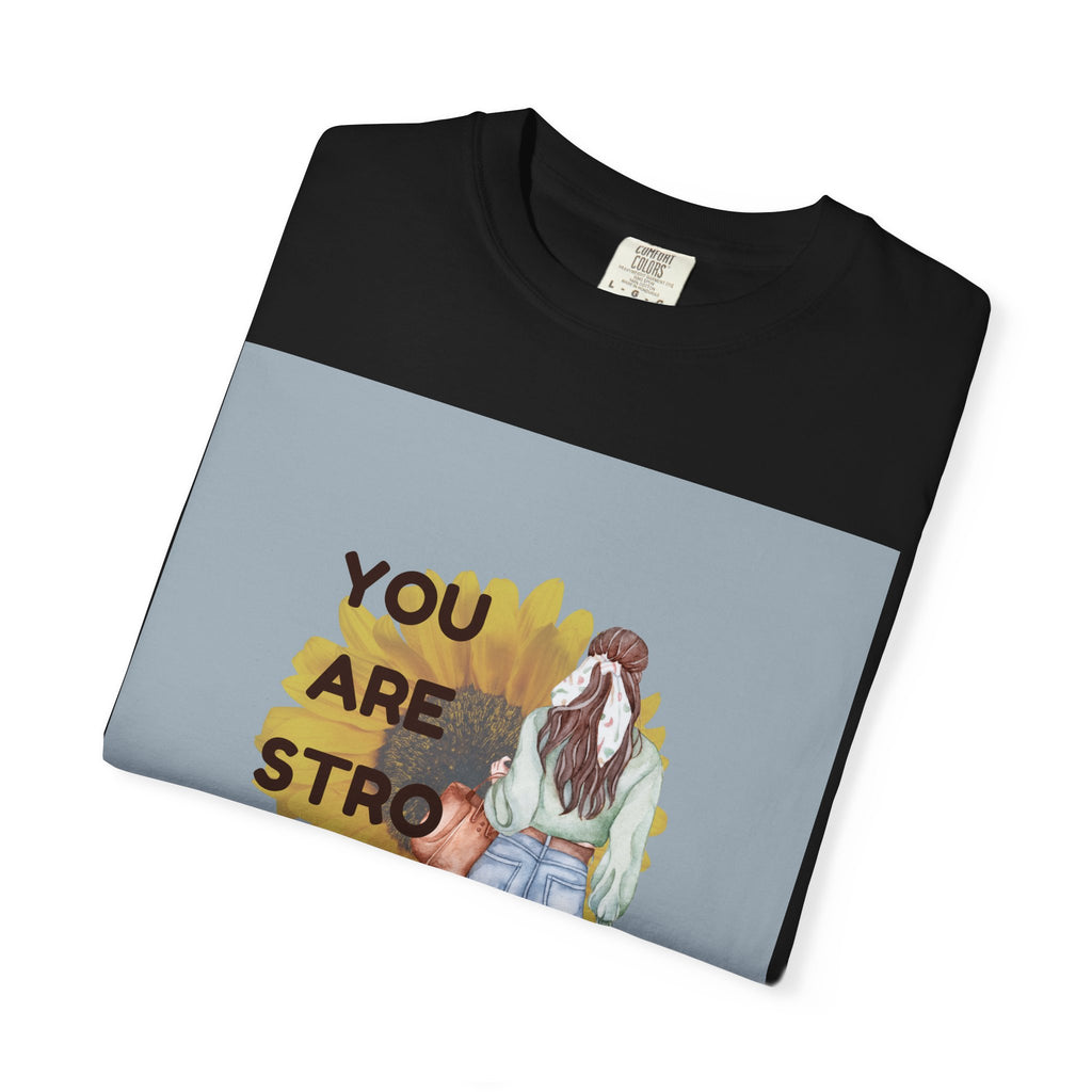 Empowering T-Shirt - You Are Strong, Motivational Tee, Inspirational Gift, Self-Care Apparel, Positive Vibes, Comfort Wear