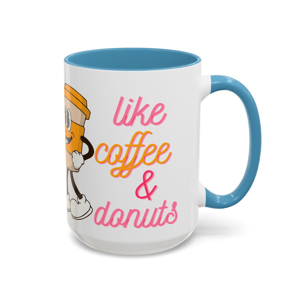 Like Coffee & Donuts Accent Coffee Mug — Cute Donut & Coffee Cup Design (11/15oz)