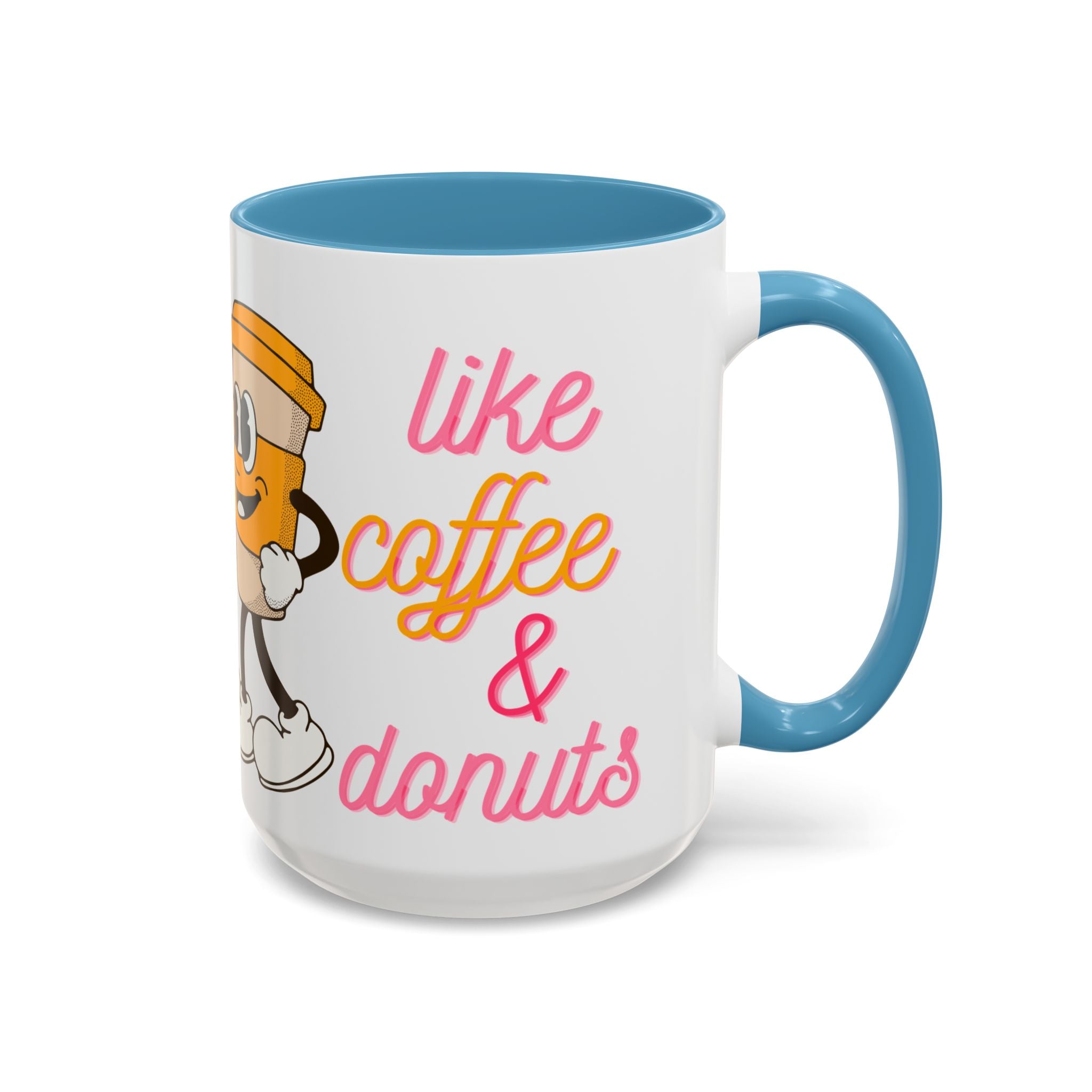 Like Coffee & Donuts Accent Coffee Mug — Cute Donut & Coffee Cup Design (11/15oz)