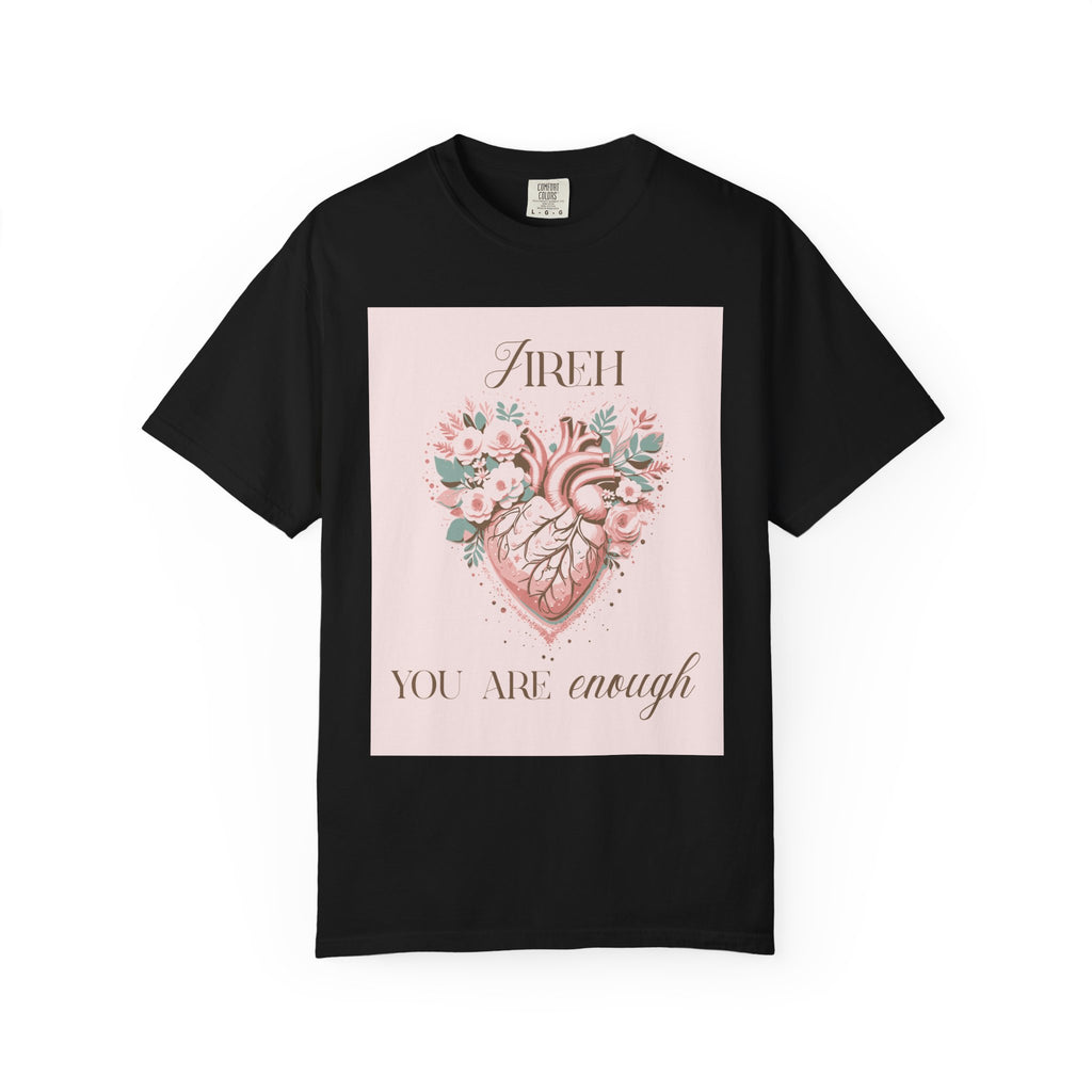 You Are Enough Floral Heart T-Shirt