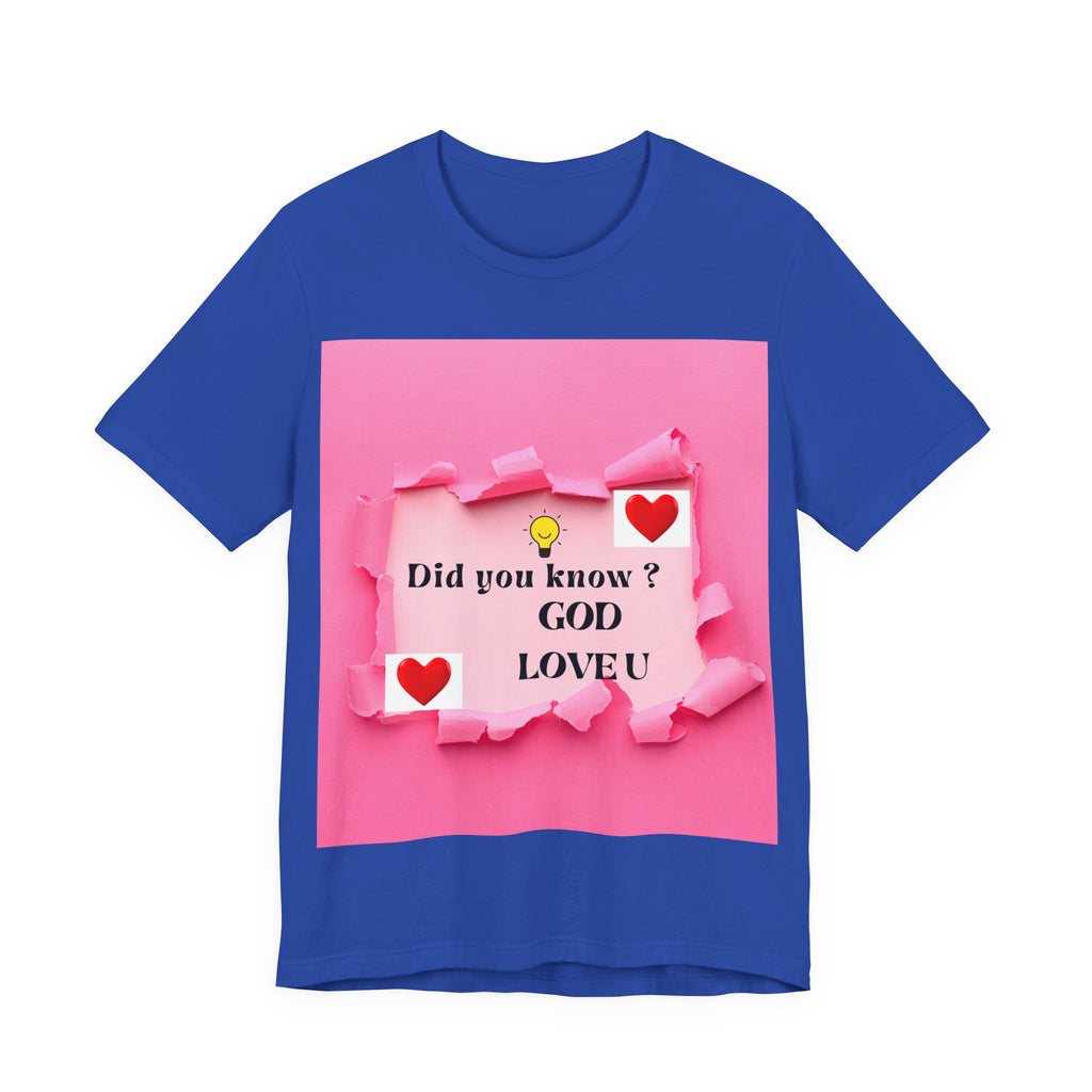 Inspirational Love Quote Tee, Unisex Jersey Short Sleeve T-Shirt, God Love You Shirt, Heartwarming Gift for Friends, Affirmation Apparel