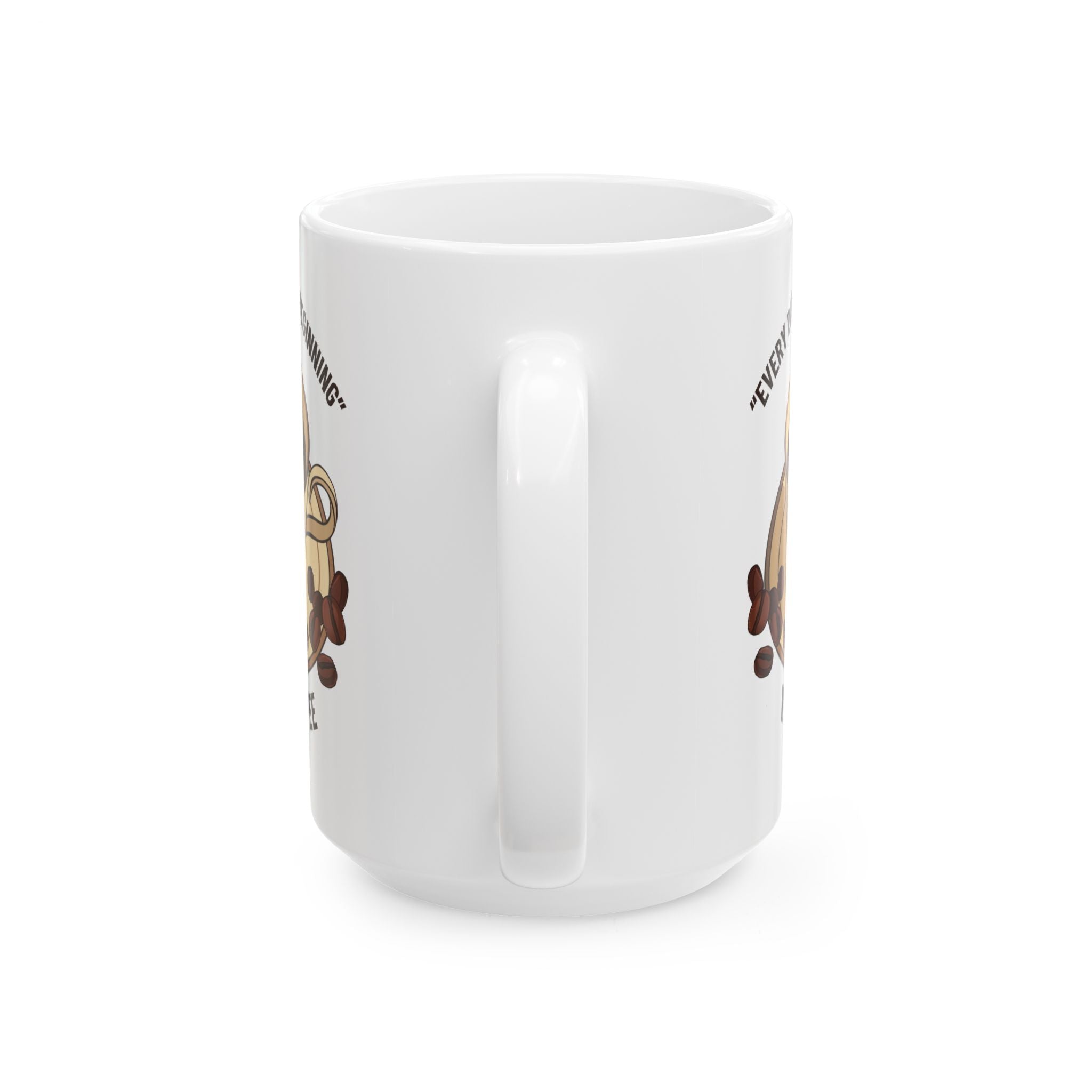 Every Day is a New Beginning Coffee Mug, Inspirational Gift, Tea Lover's Cup, Motivational Kitchen Decor, Coffee Cup, Unique Gift Idea