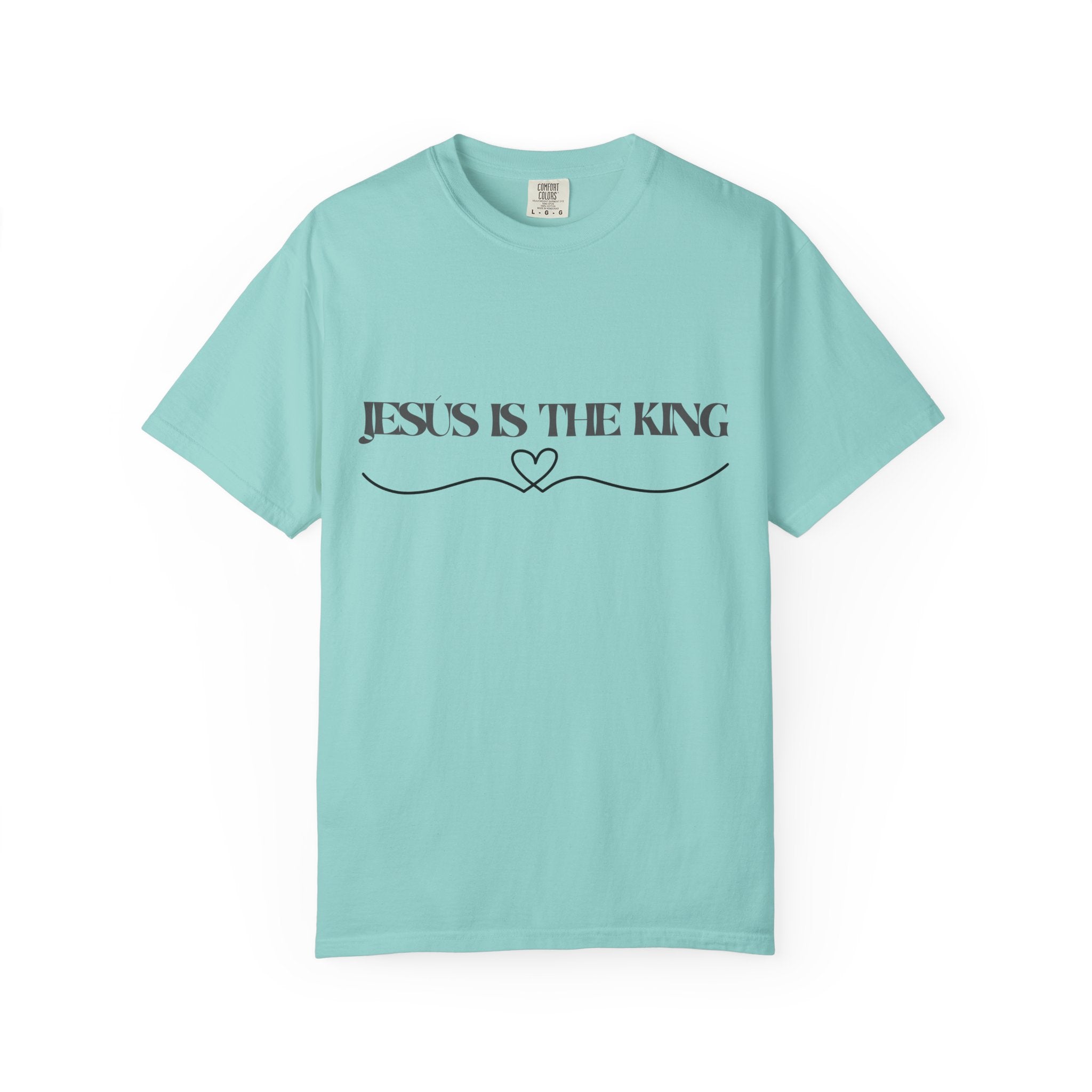 Jesus Is The King T-Shirt — Christian Faith Tee with Heart Accent