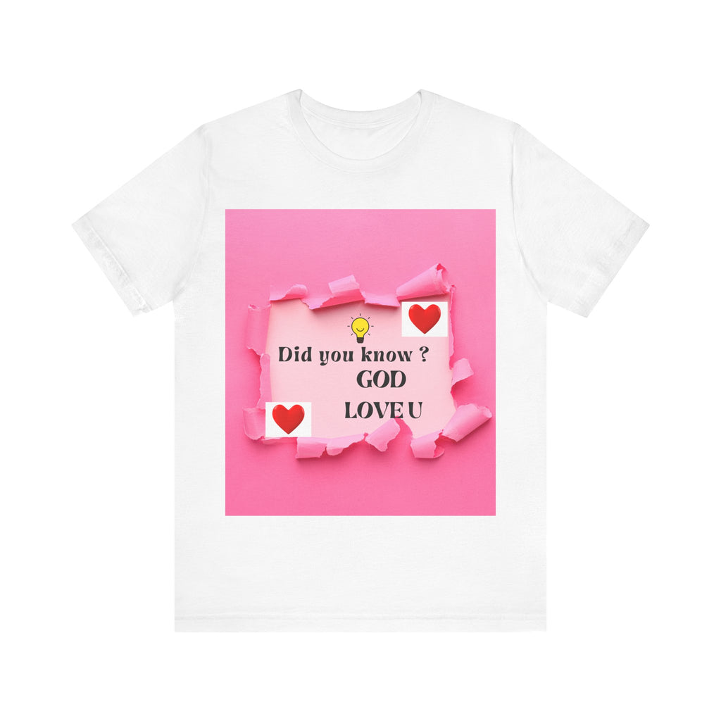 Inspirational Love Quote Tee, Unisex Jersey Short Sleeve T-Shirt, God Love You Shirt, Heartwarming Gift for Friends, Affirmation Apparel