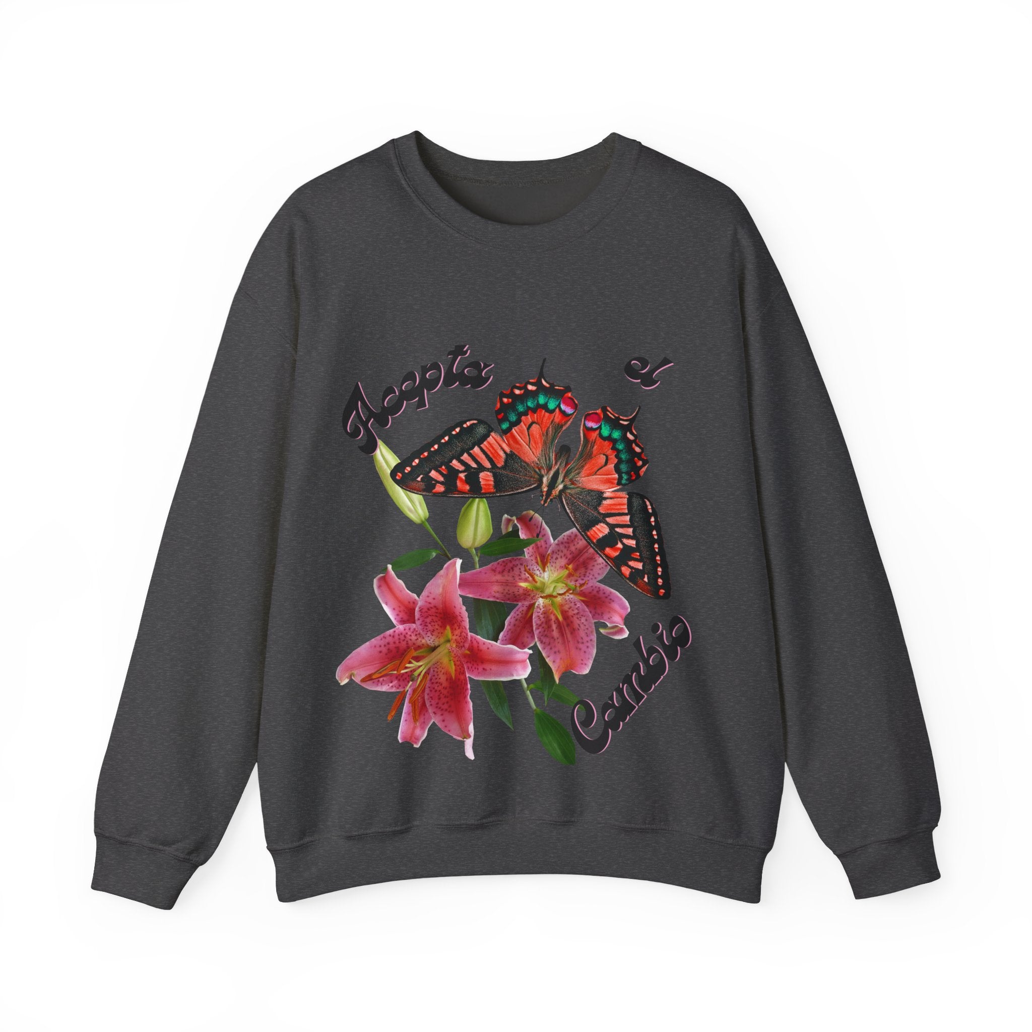 Butterfly & Floral Crewneck Sweatshirt - Accepta el Cambio, Cozy Fall Sweater, Gift for Nature Lovers, Inspirational Apparel, Unisex Fashion