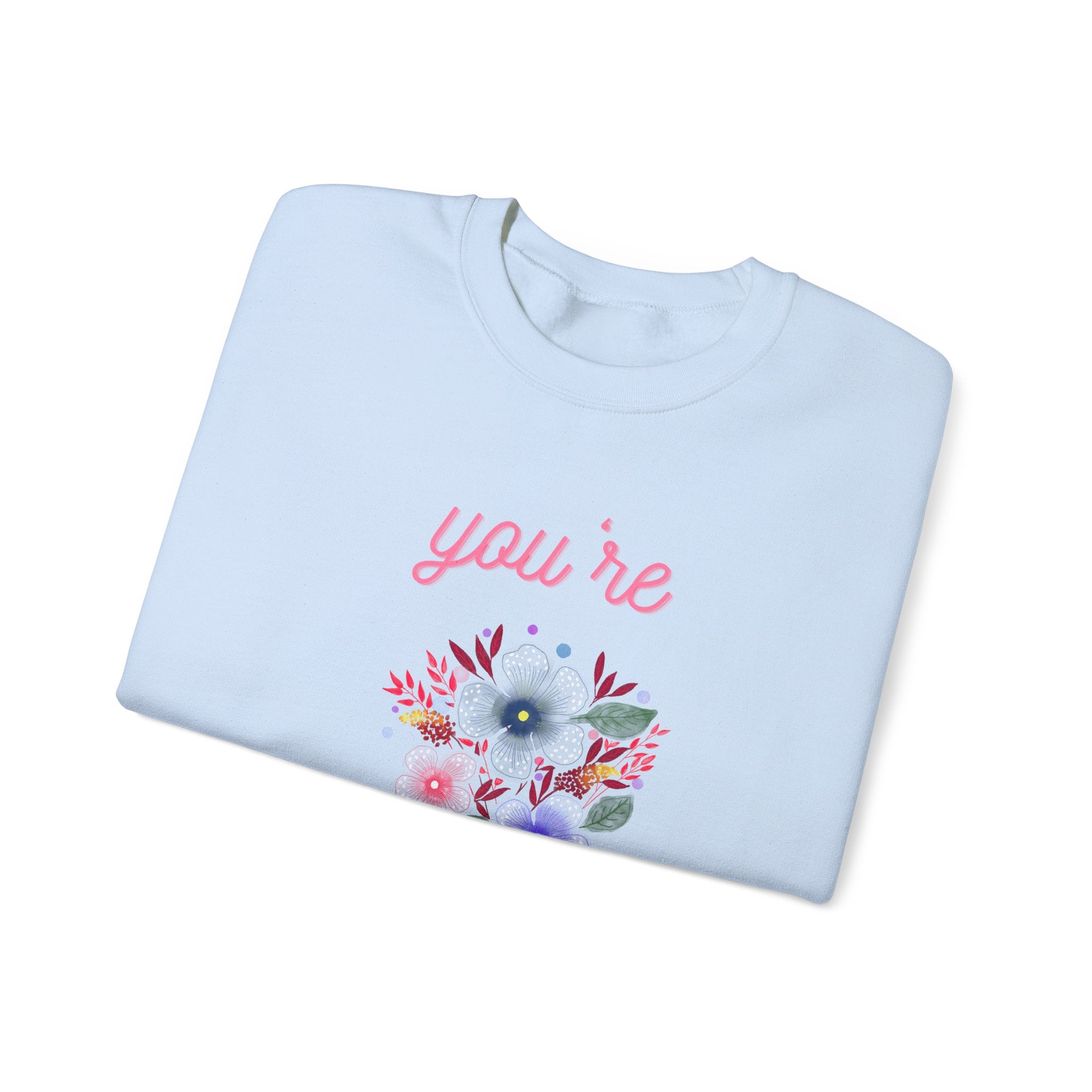 You're Beautiful Sweatshirt - Cozy Crewneck, Gift for Her, Floral Design, Spring Fashion, Self-Love Apparel