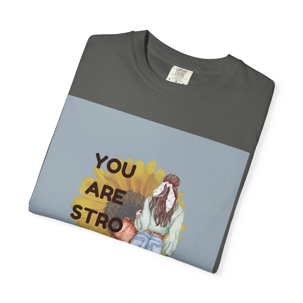 Empowering T-Shirt - You Are Strong, Motivational Tee, Inspirational Gift, Self-Care Apparel, Positive Vibes, Comfort Wear
