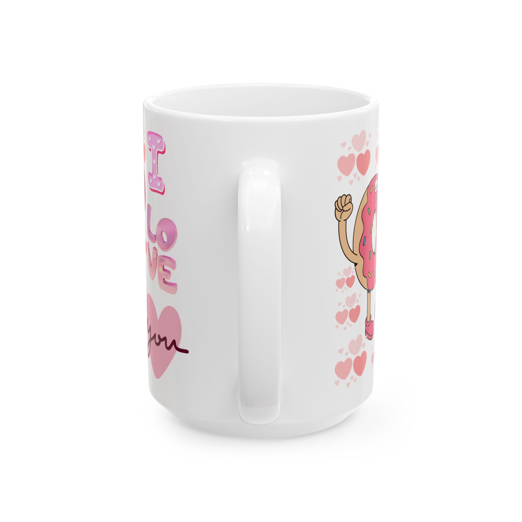 I Donut Love You Ceramic Mug — Cute Pink Donut Valentine Coffee Cup (11oz, 15oz)