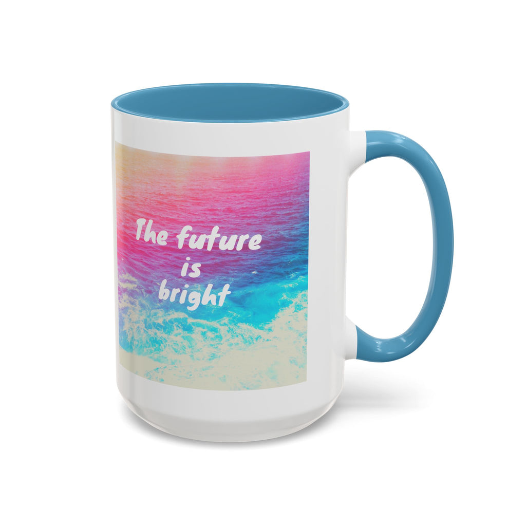 Ocean Background Future Is Bright Accent Coffee Mug (11, 15oz)