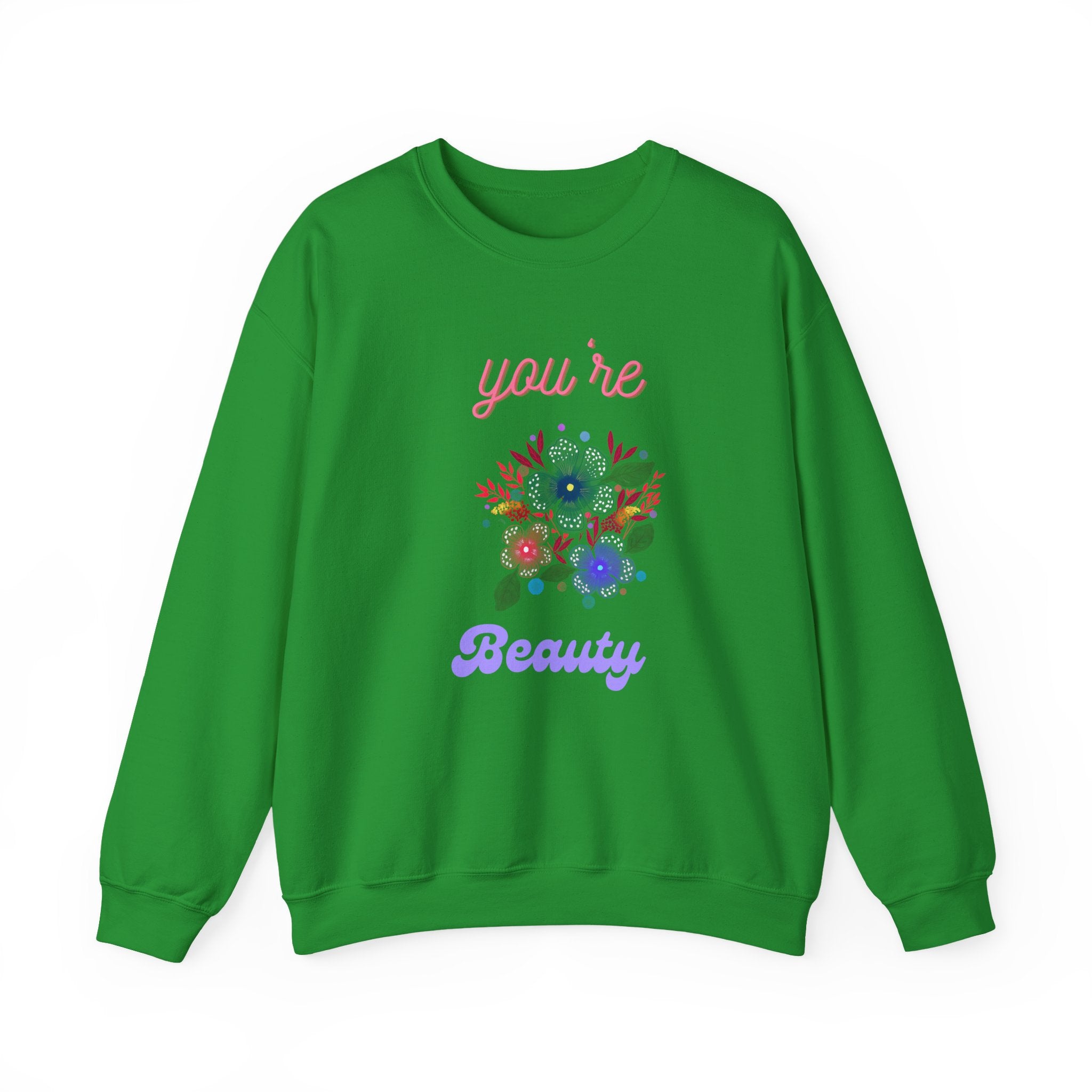 You're Beautiful Sweatshirt - Cozy Crewneck, Gift for Her, Floral Design, Spring Fashion, Self-Love Apparel