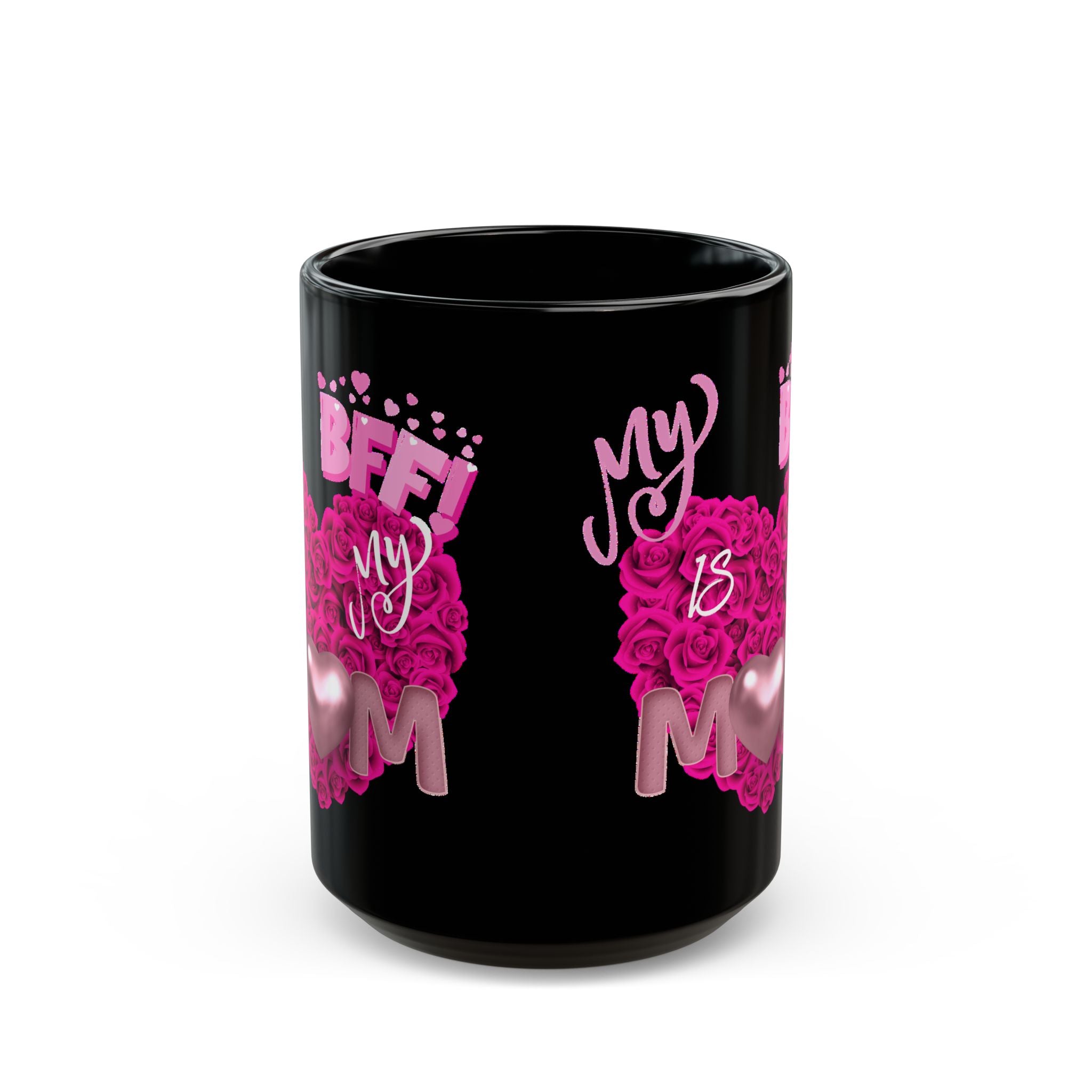 Mom Is My BFF Black Coffee Mug — Pink Heart Floral Mother's Day Gift (11oz & 15oz)