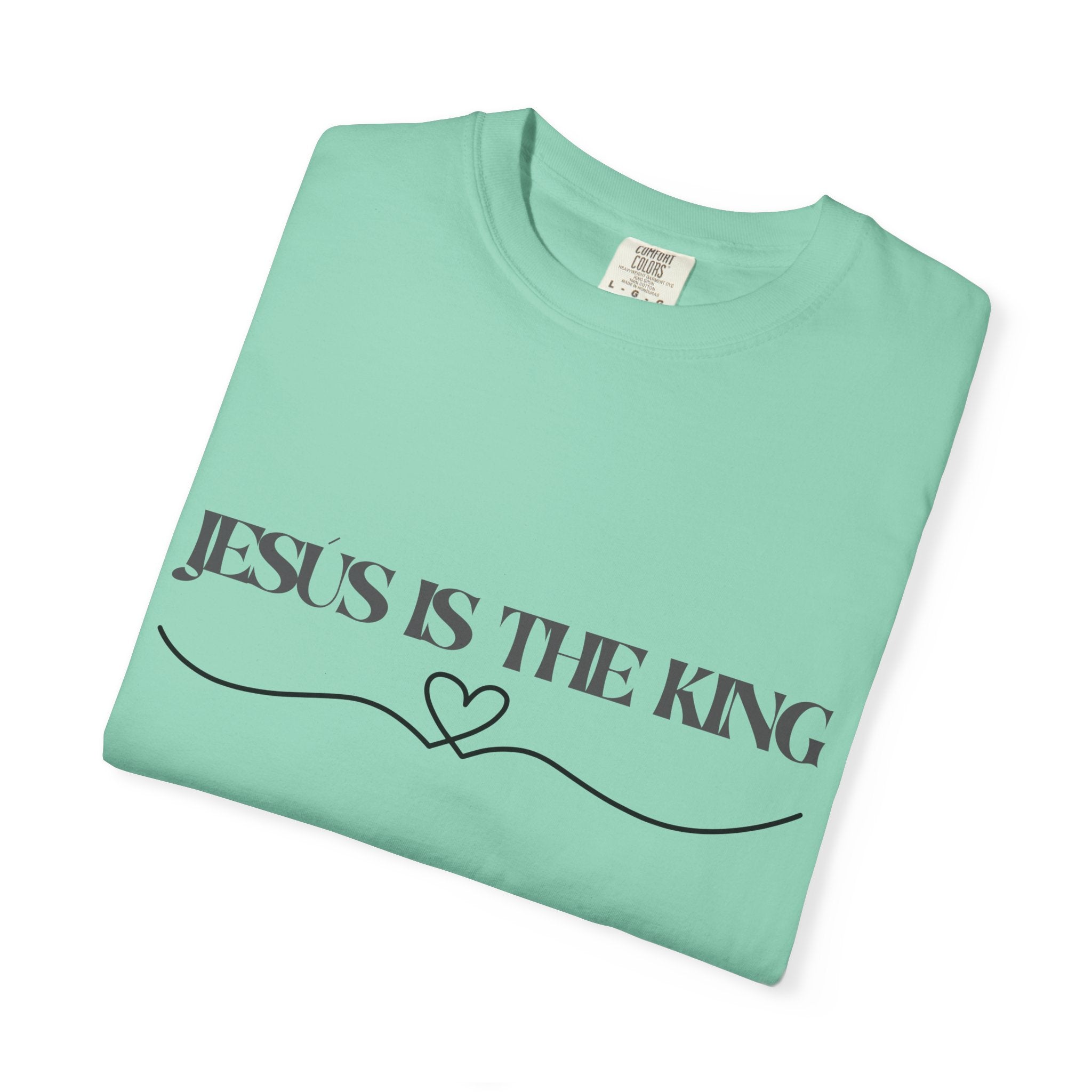 Jesus Is The King T-Shirt — Christian Faith Tee with Heart Accent