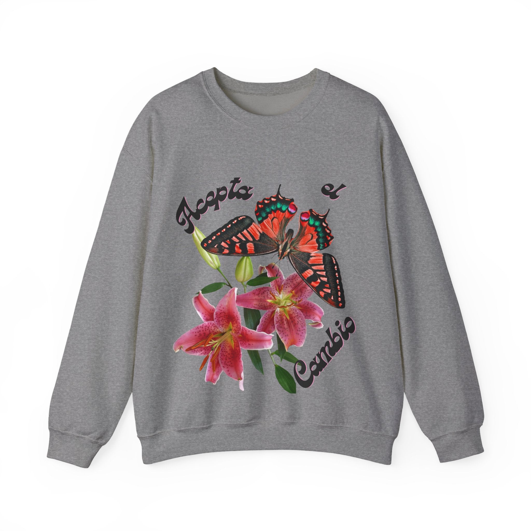 Butterfly & Floral Crewneck Sweatshirt - Accepta el Cambio, Cozy Fall Sweater, Gift for Nature Lovers, Inspirational Apparel, Unisex Fashion