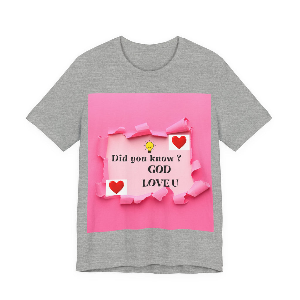 Inspirational Love Quote Tee, Unisex Jersey Short Sleeve T-Shirt, God Love You Shirt, Heartwarming Gift for Friends, Affirmation Apparel